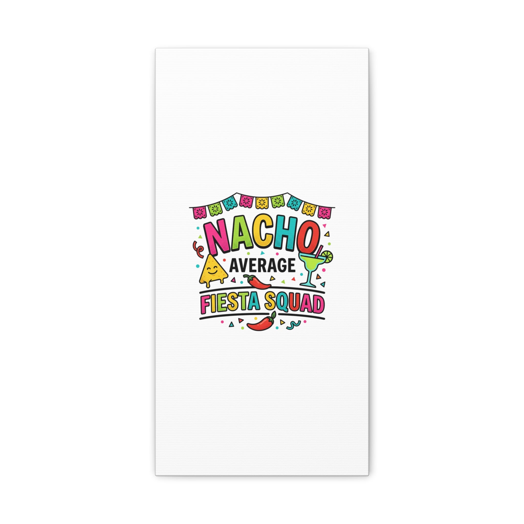 Nacho Average Fiesta Squad Canvas | Cinco de Mayo, Margarita Taco Art
