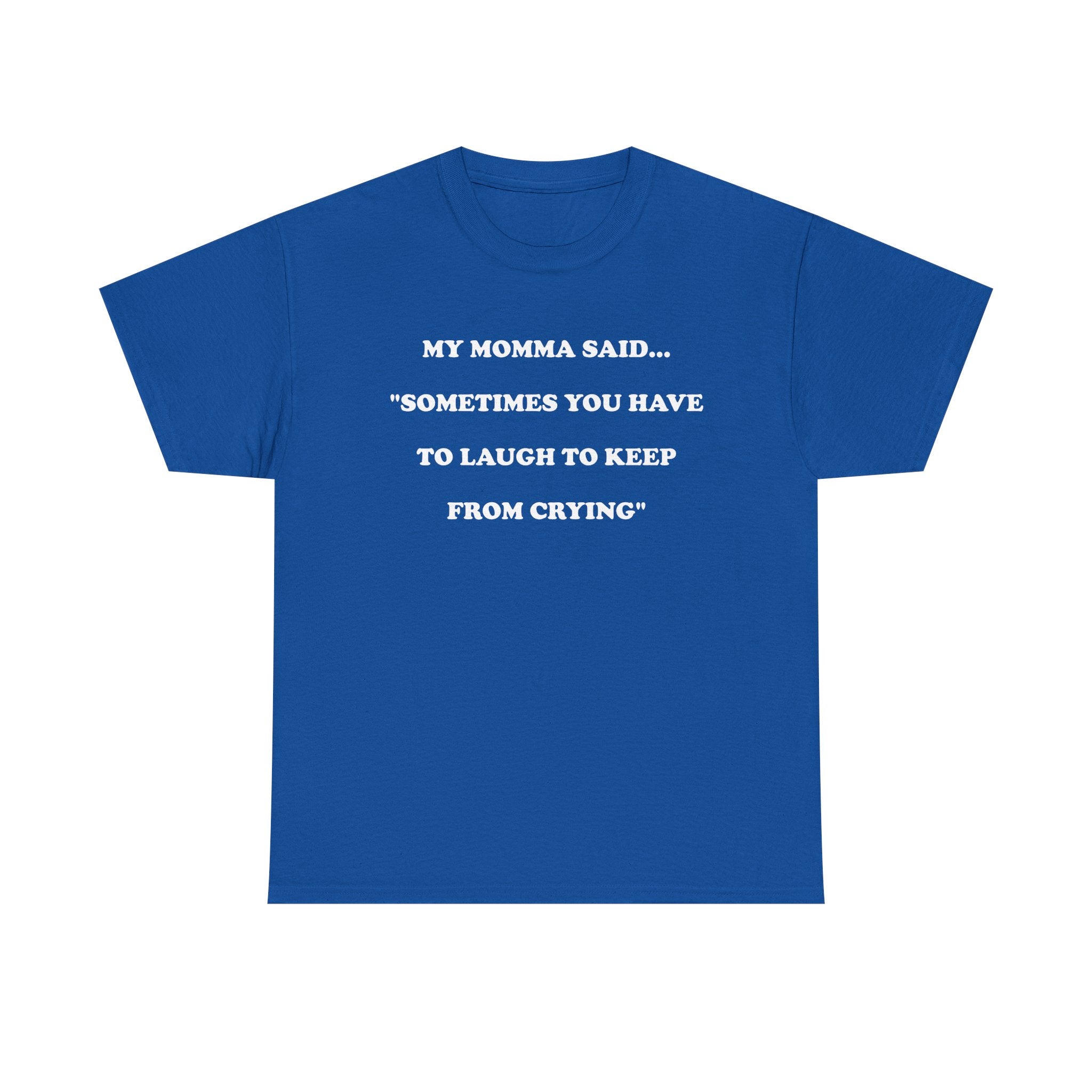 T-Shirt MY MOMMA SAID - Unisex Heavy Cotton Tee