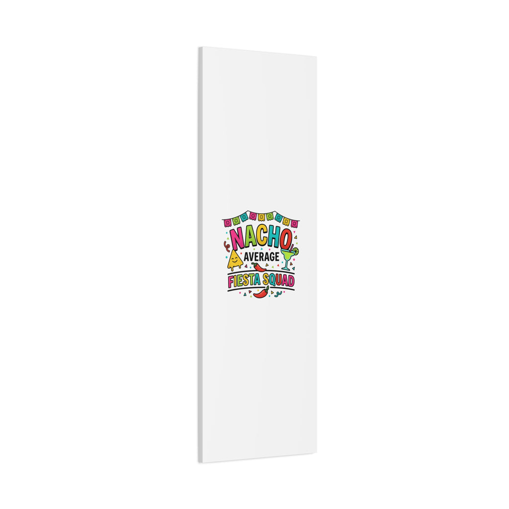 Nacho Average Fiesta Squad Canvas | Cinco de Mayo, Margarita Taco Art