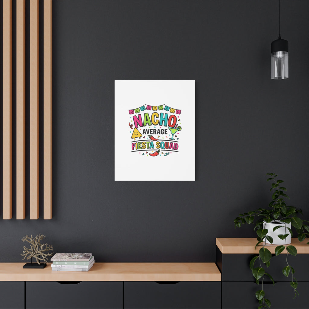 Nacho Average Fiesta Squad Canvas | Cinco de Mayo, Margarita Taco Art