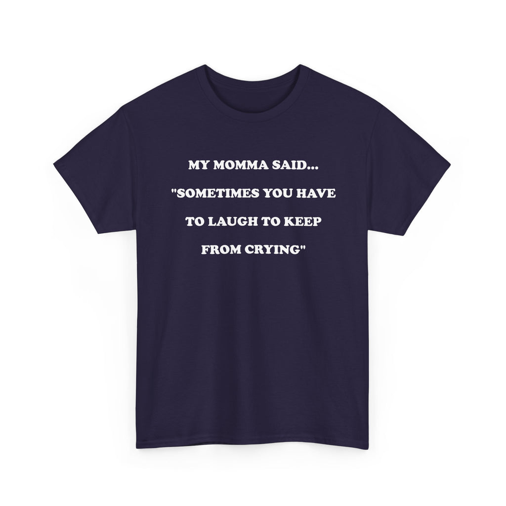 T-Shirt MY MOMMA SAID - Unisex Heavy Cotton Tee