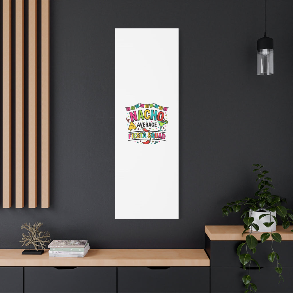 Nacho Average Fiesta Squad Canvas | Cinco de Mayo, Margarita Taco Art