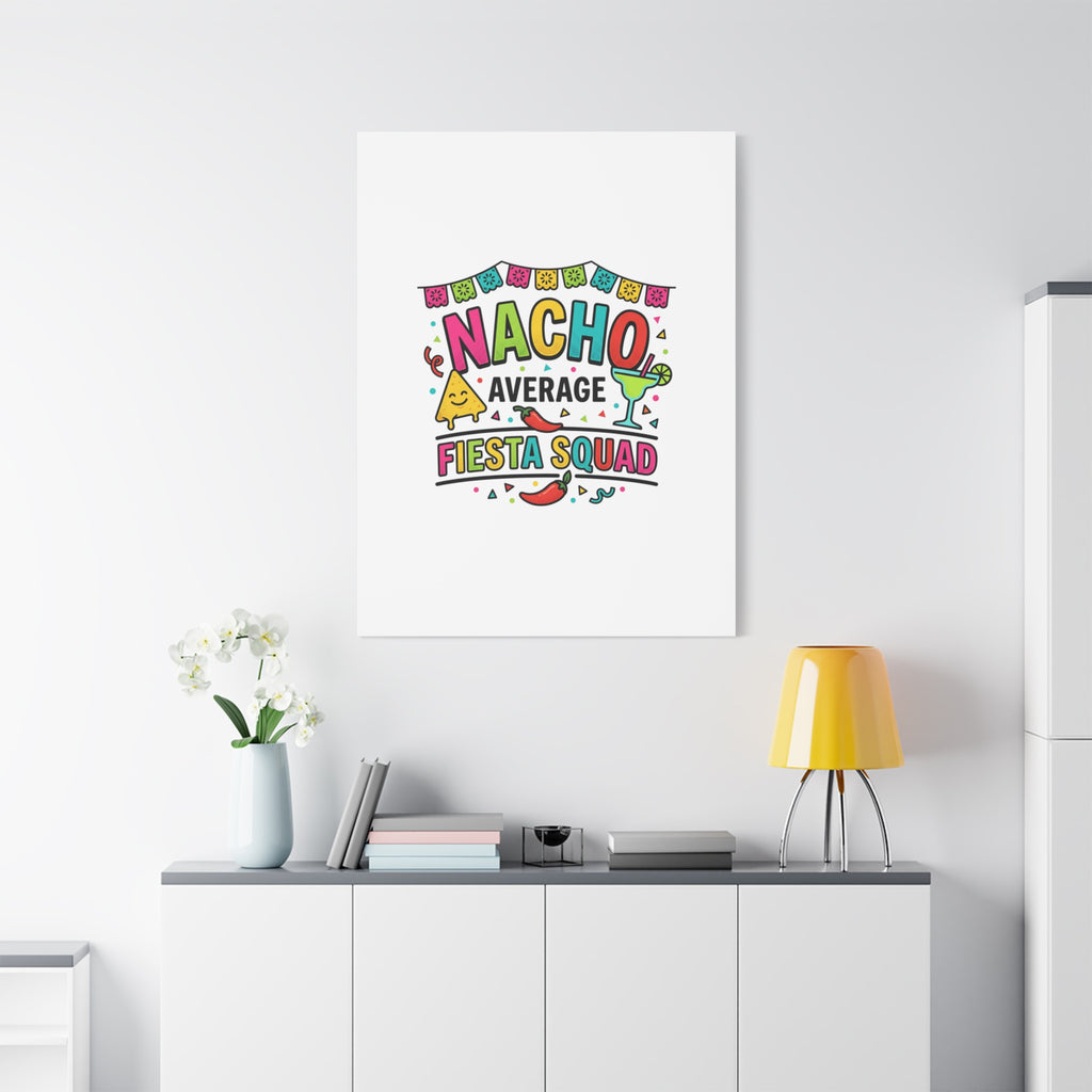 Nacho Average Fiesta Squad Canvas | Cinco de Mayo, Margarita Taco Art