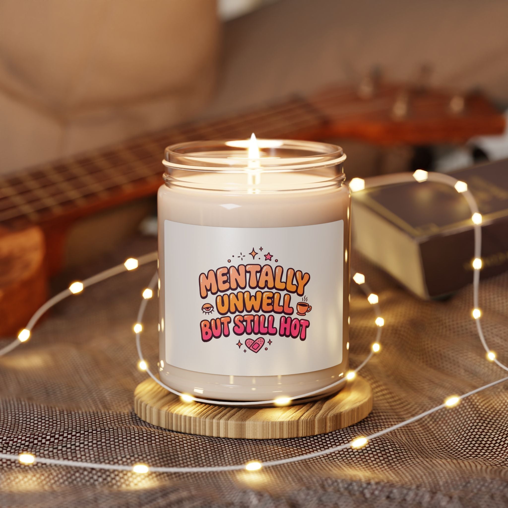 Mentally Unwell But Still Hot Candle, Soy Candle | wellness sarcasm, mental health humor