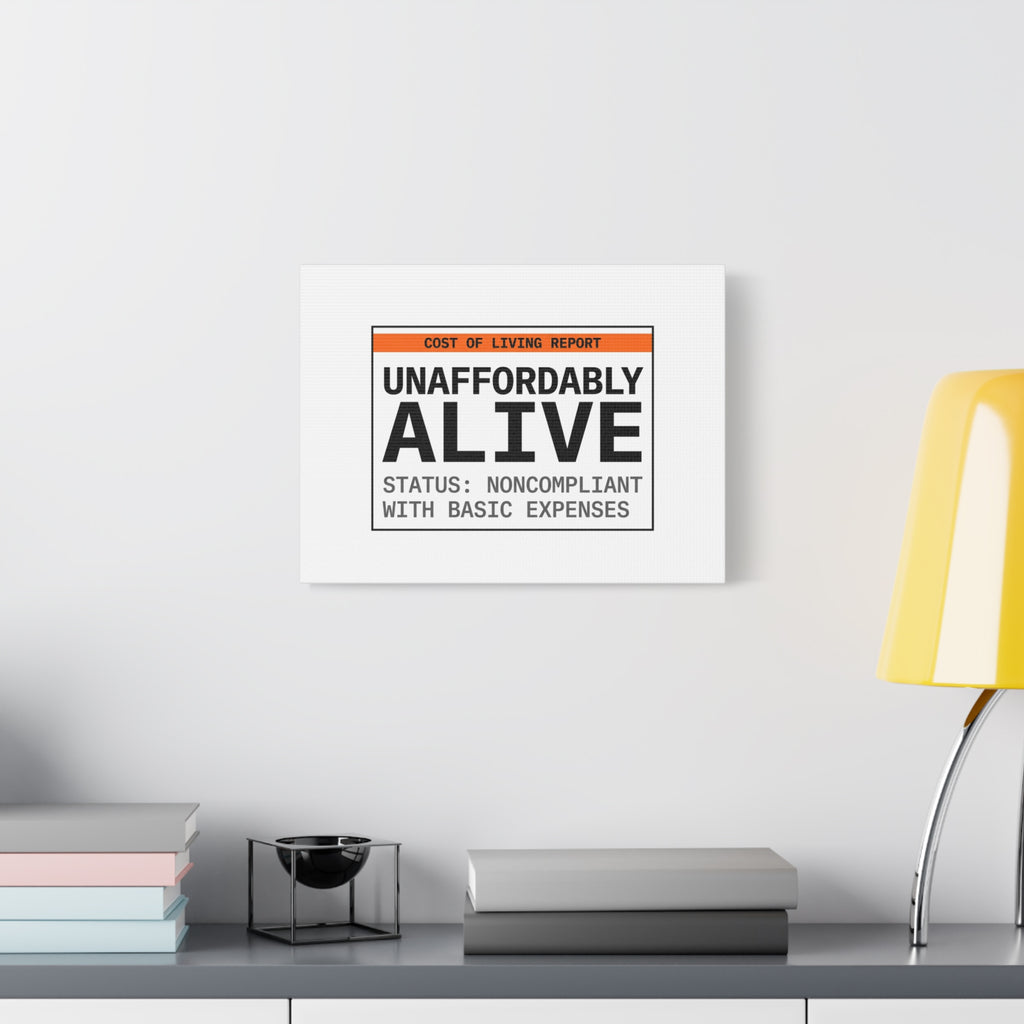 Unaffordably Alive Canvas | cost of living crisis, receipt aesthetic