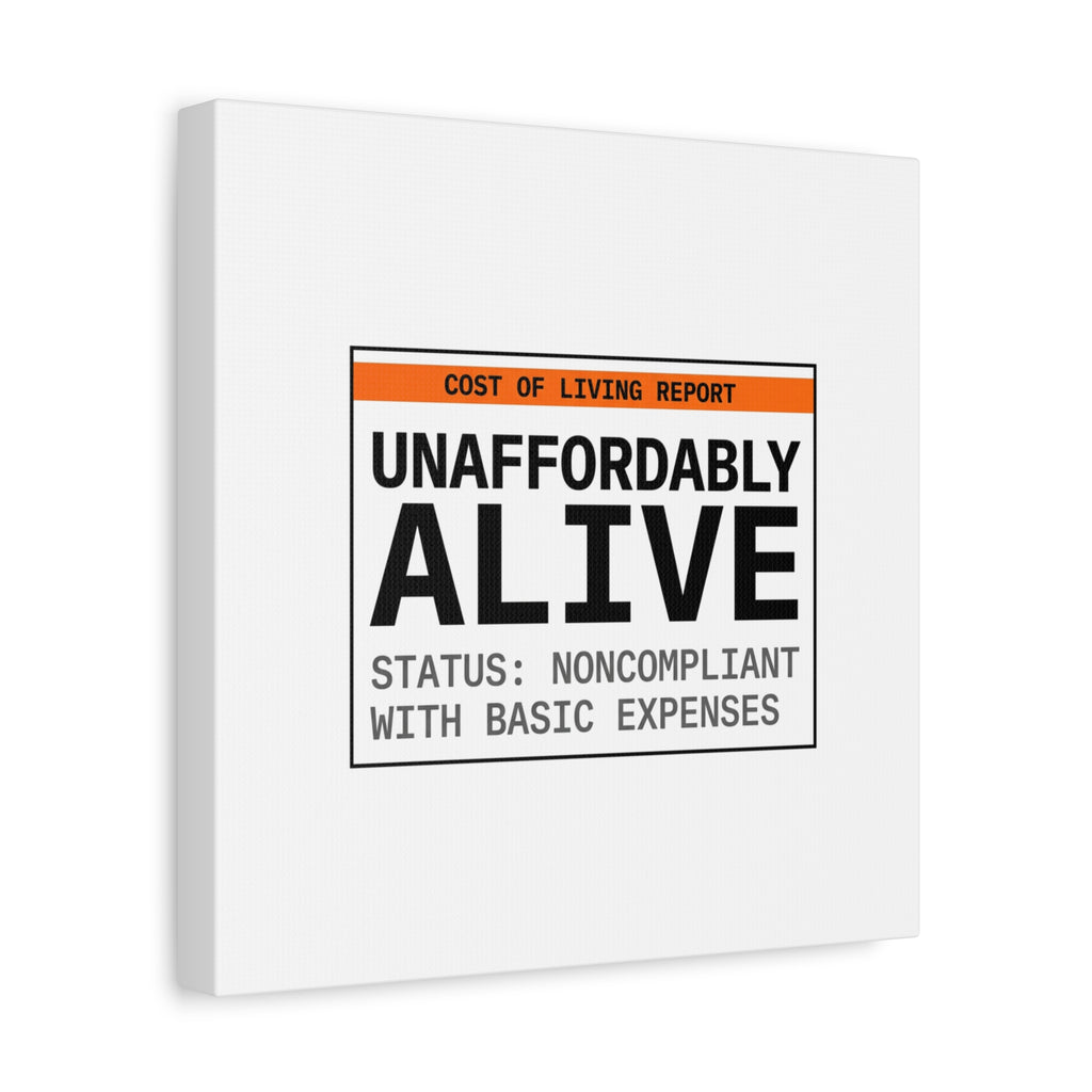 Unaffordably Alive Canvas | cost of living crisis, receipt aesthetic