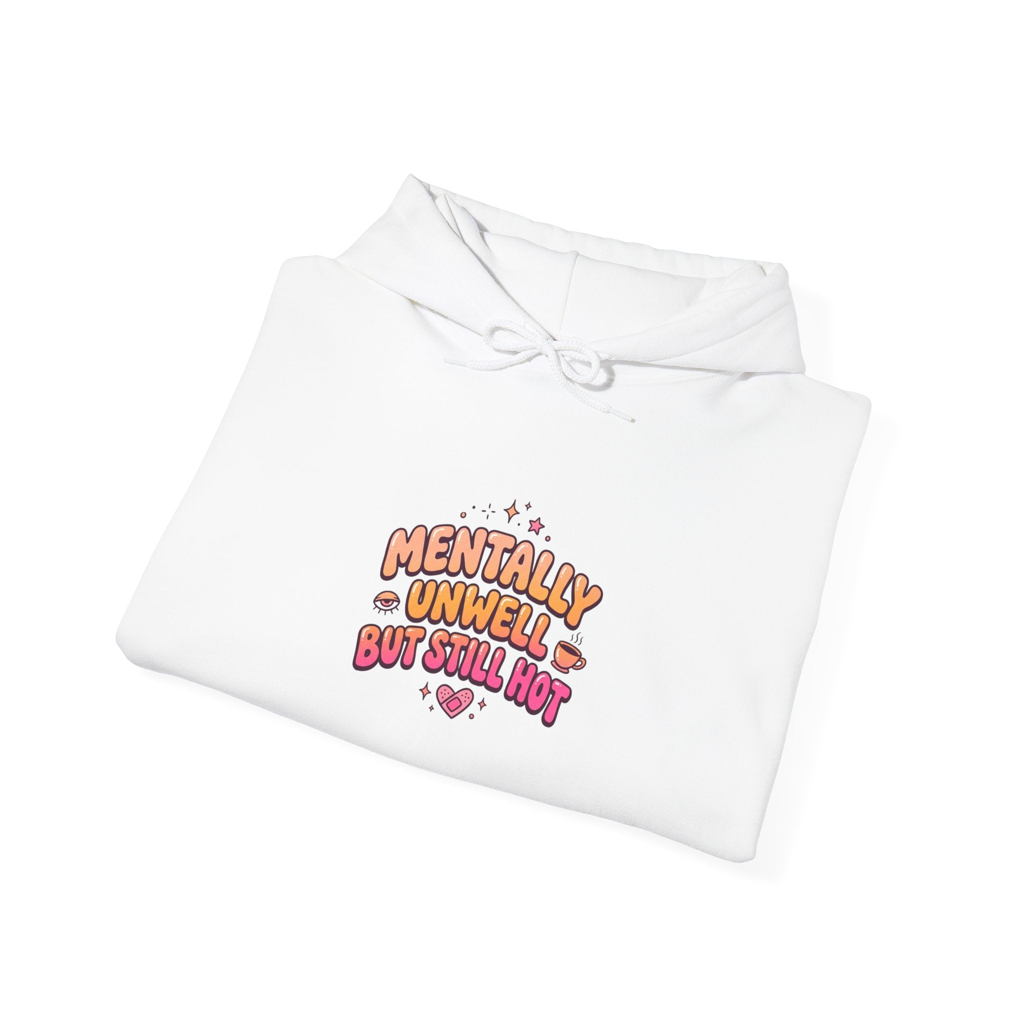 Mentally Unwell But Still Hot Hoodie | mental health humor, retro wavy text