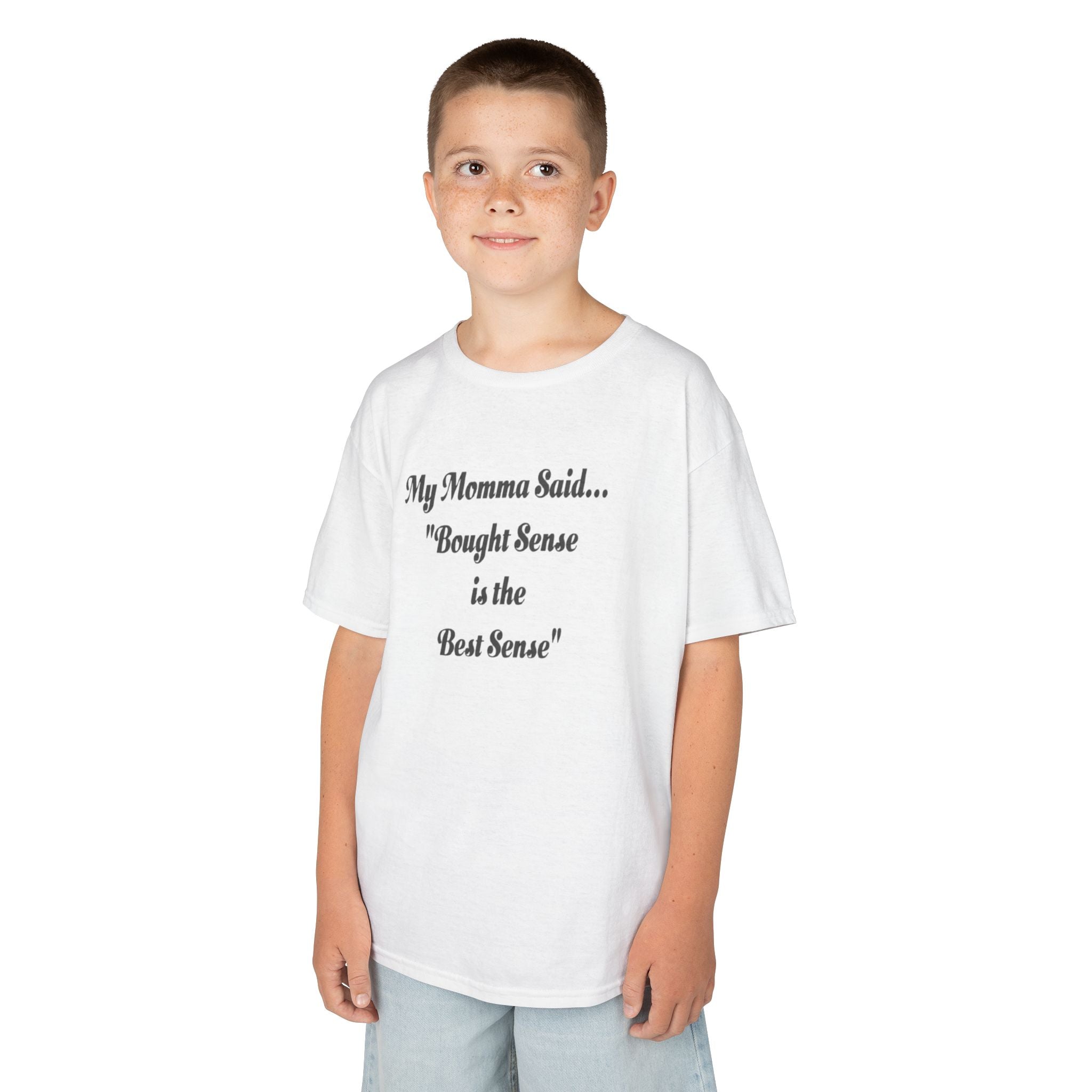 Kids Tee — "My Momma Said... 'Bought Sense is the Best Sense'" Funny Children's Quote Shirt