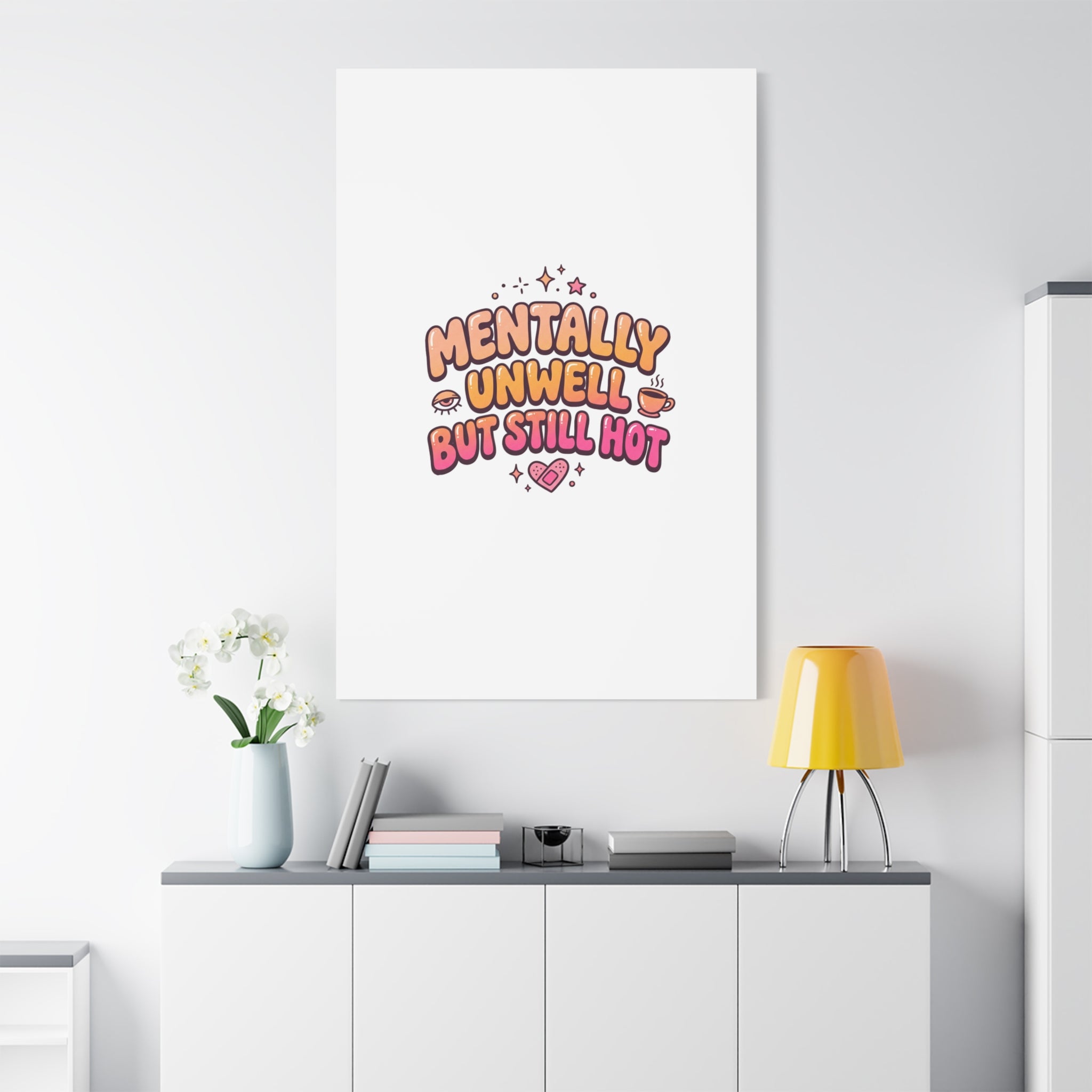 Mentally Unwell But Still Hot Canvas | wellness sarcasm, retro wavy text