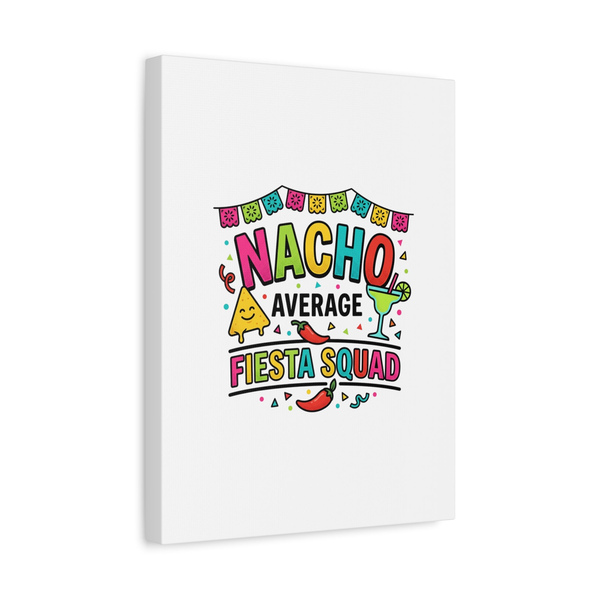 Nacho Average Fiesta Squad Canvas | Cinco de Mayo, Margarita Taco Art