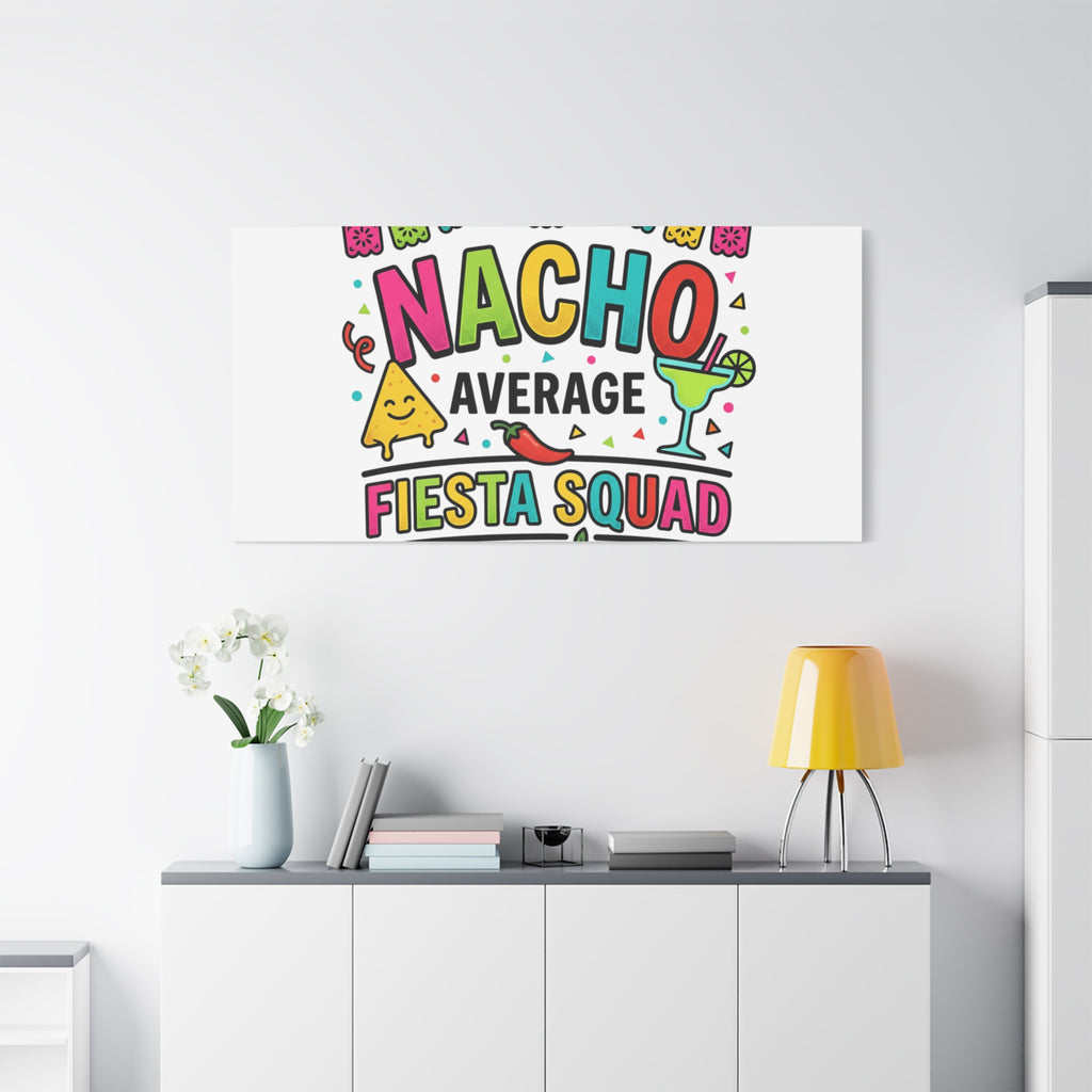 Nacho Average Fiesta Squad Canvas | Cinco de Mayo, Margarita Taco Art