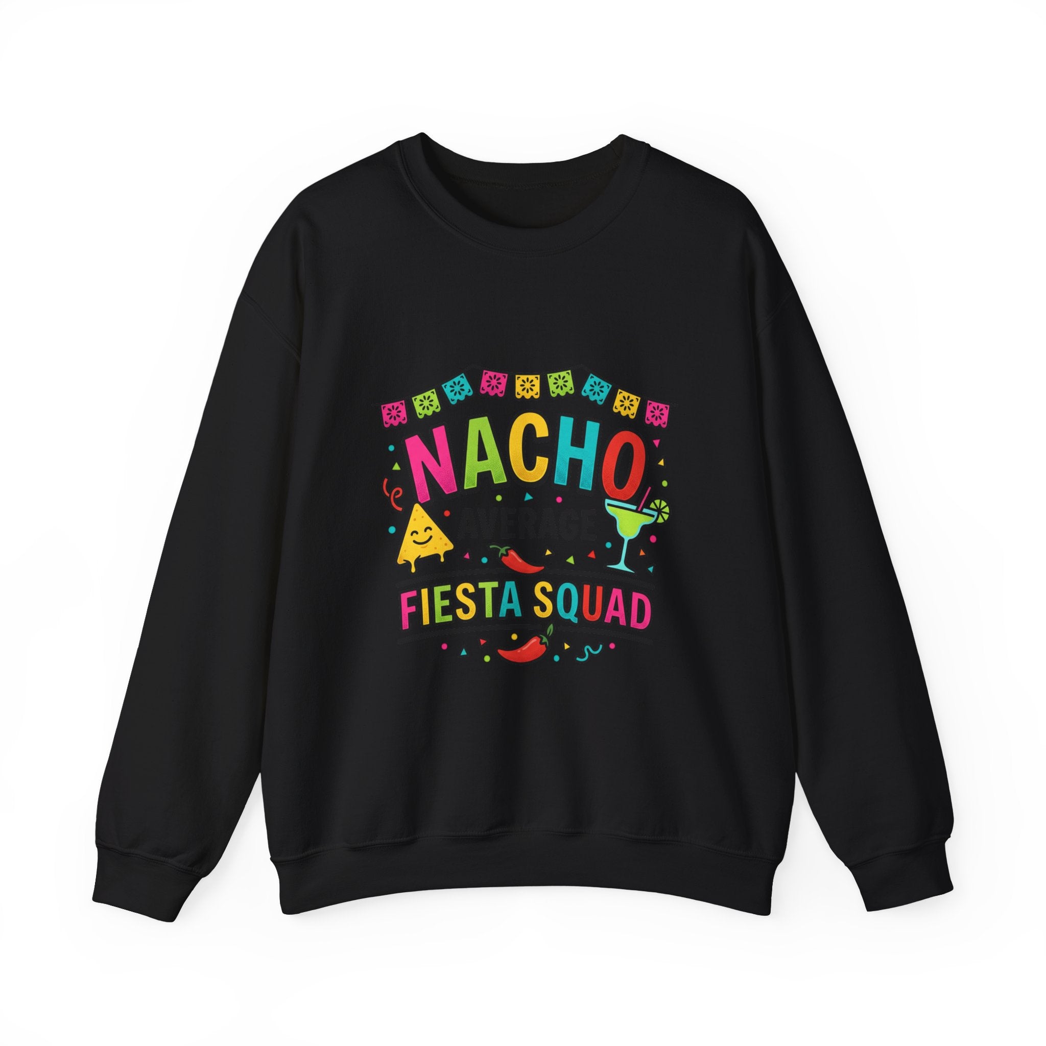 Nacho Average Fiesta Squad Crewneck | Cinco de Mayo taco shirt, margarita party sweatshirt