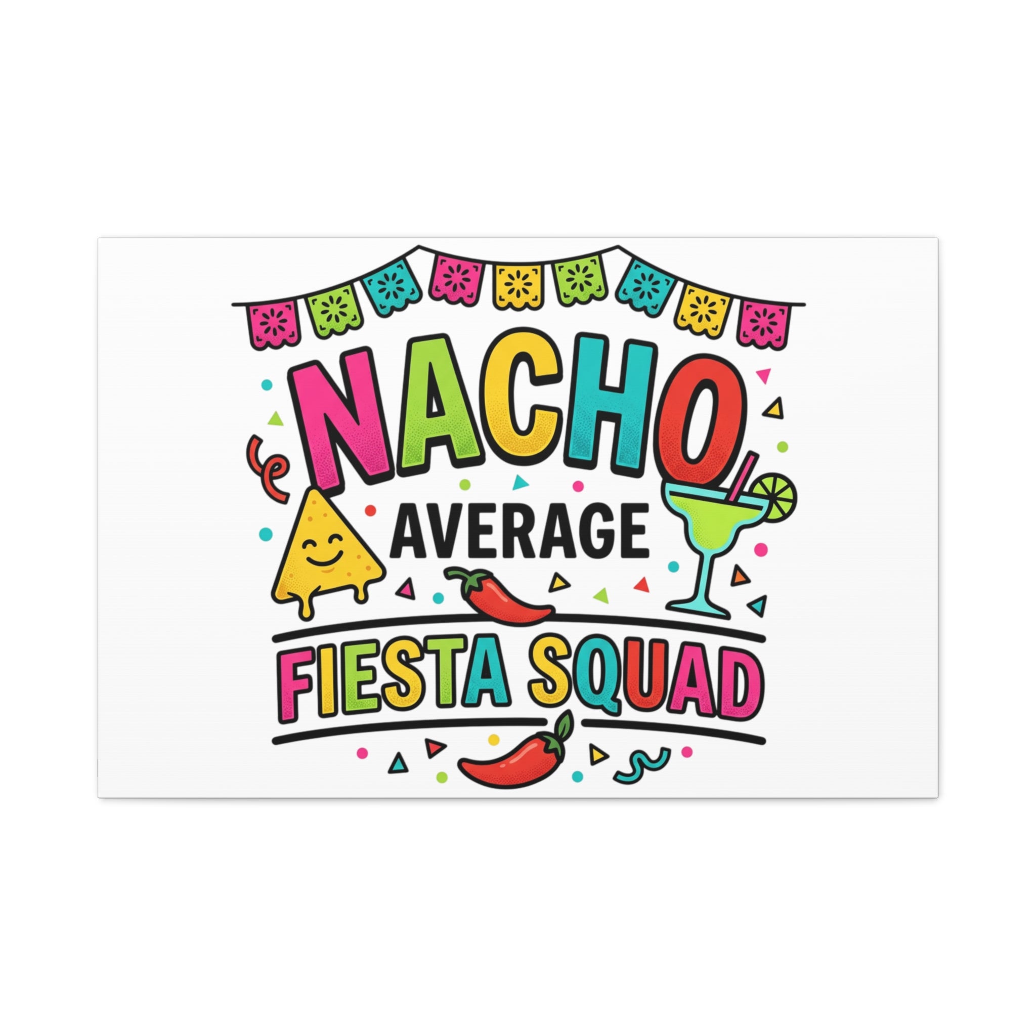 Nacho Average Fiesta Squad Canvas | Cinco de Mayo, Margarita Taco Art
