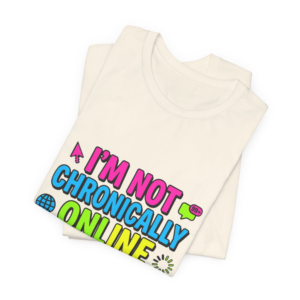 I'm Not Chronically Online I'm a Digital Historian T-Shirt | meme shirt, ironic tee