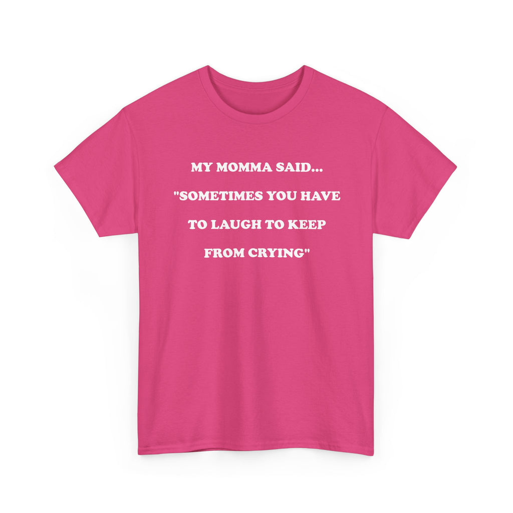 T-Shirt MY MOMMA SAID - Unisex Heavy Cotton Tee