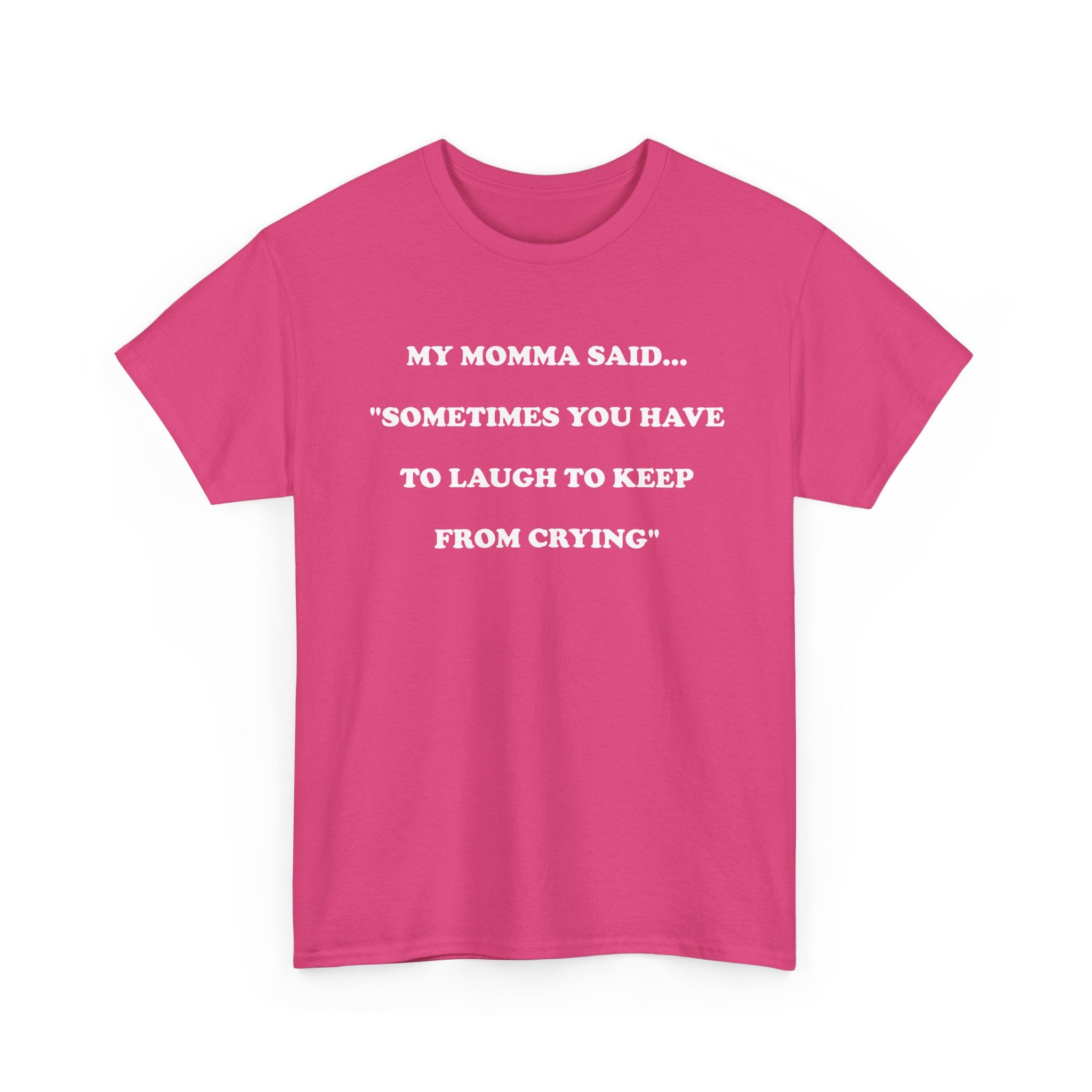 T-Shirt MY MOMMA SAID - Unisex Heavy Cotton Tee