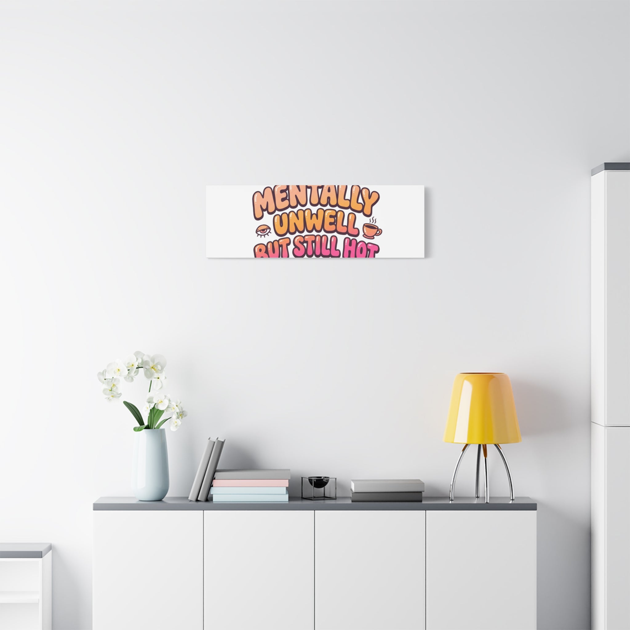 Mentally Unwell But Still Hot Canvas | wellness sarcasm, retro wavy text
