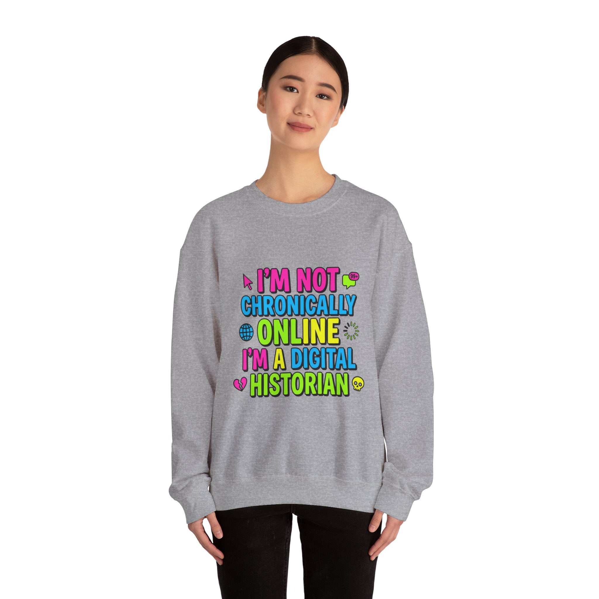 I’m Not Chronically Online I’m a Digital Historian Sweatshirt | meme shirt, cringe-core