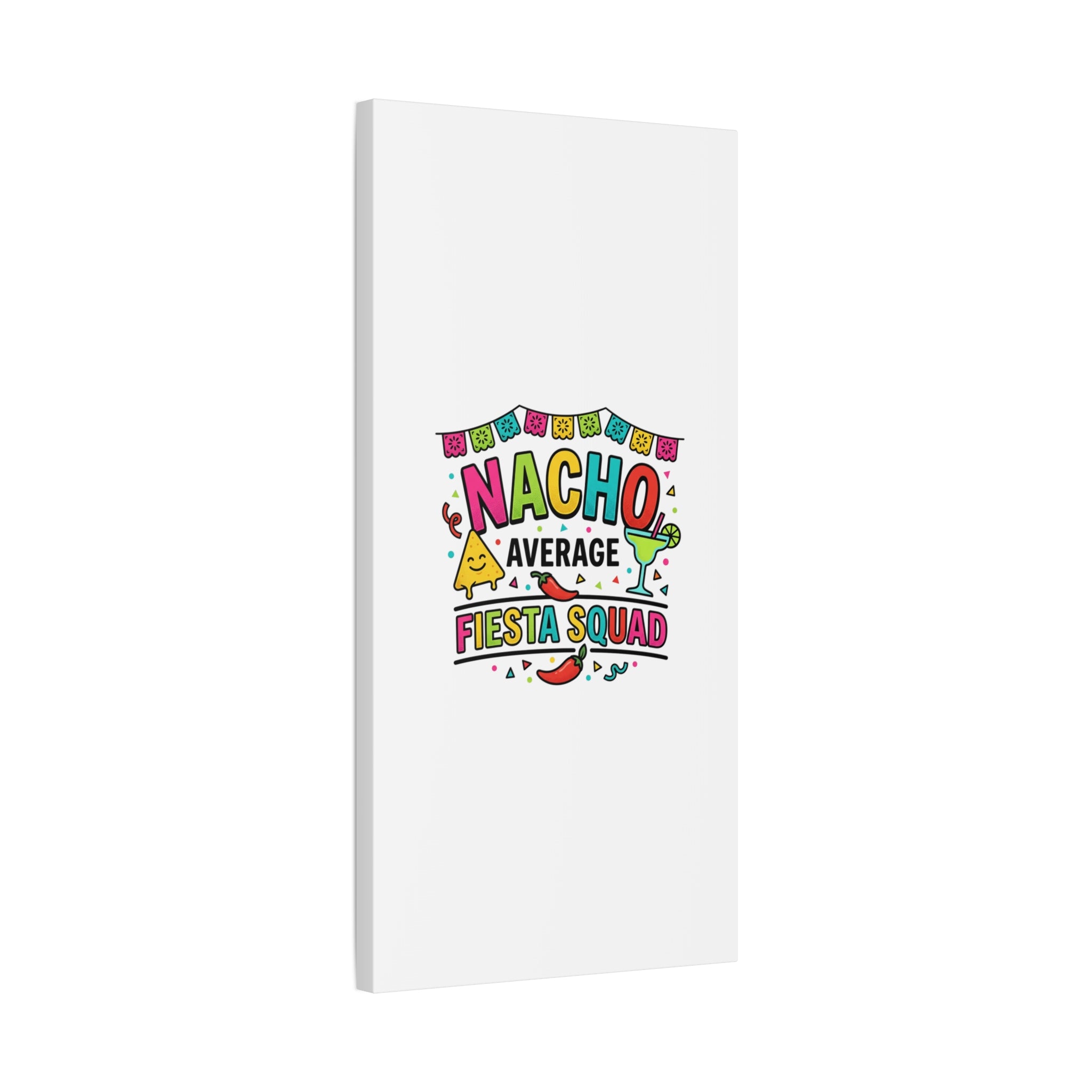 Nacho Average Fiesta Squad Canvas | Cinco de Mayo, Margarita Taco Art