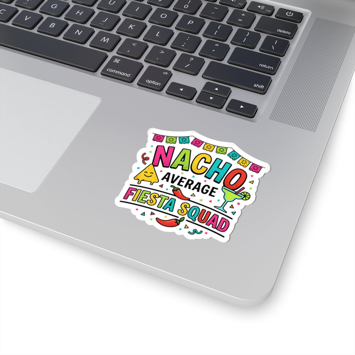 Nacho Average Fiesta Squad Sticker | Cinco de Mayo, Taco Margarita Humor