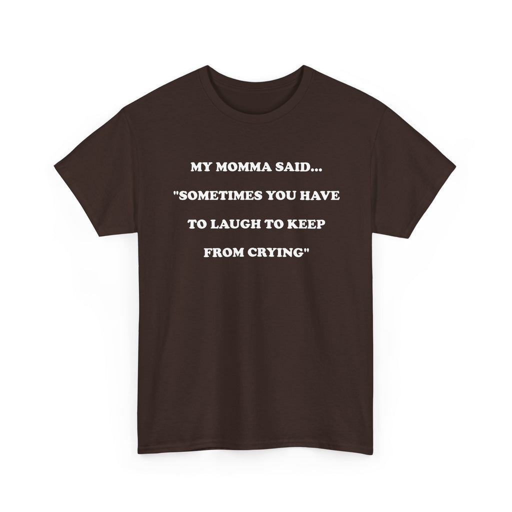 T-Shirt MY MOMMA SAID - Unisex Heavy Cotton Tee