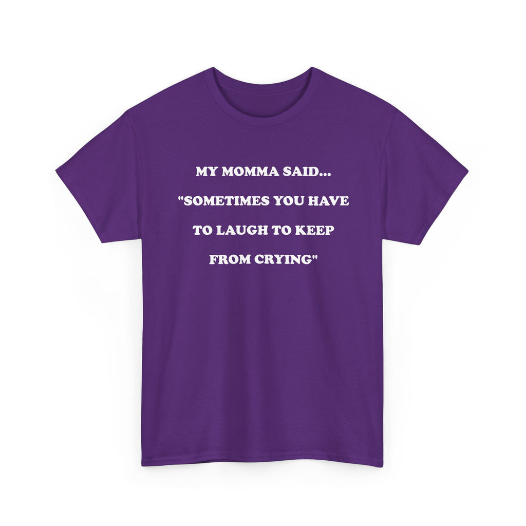 T-Shirt MY MOMMA SAID - Unisex Heavy Cotton Tee