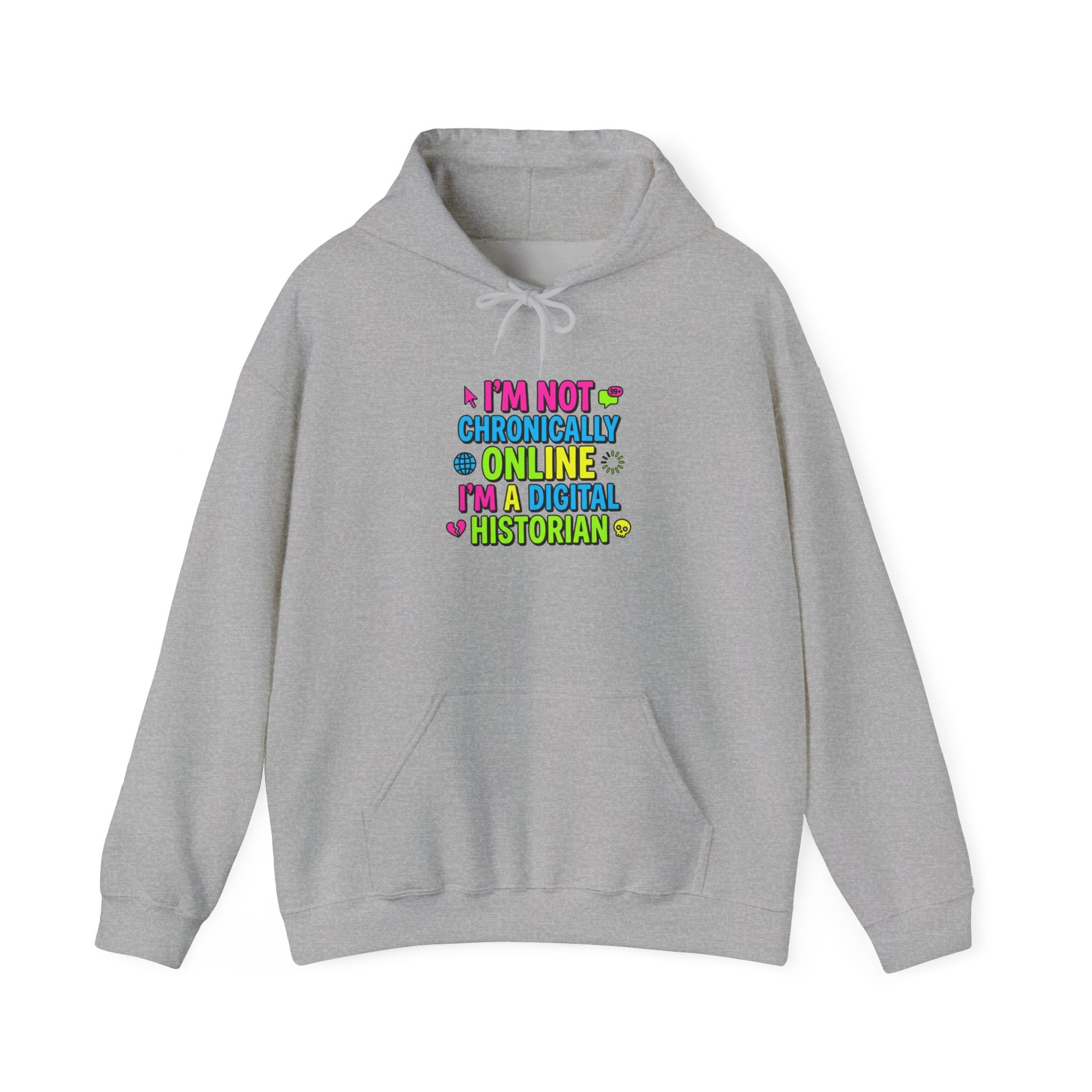 I'm Not Chronically Online I'm a Digital Historian Hoodie | meme shirt, brainrot humor