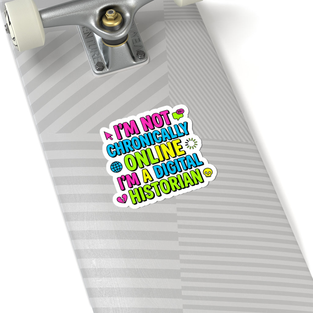 I'm Not Chronically Online I'm A Digital Historian Sticker | meme-core, cringe-core