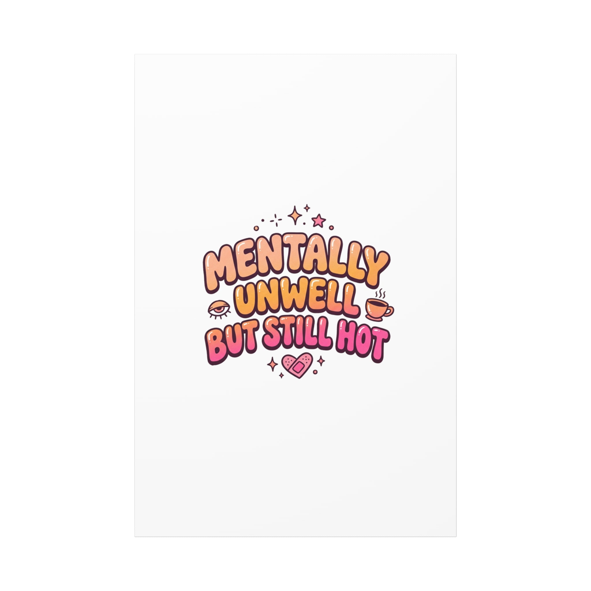 Mentally Unwell But Still Hot Canvas | wellness sarcasm, retro wavy text