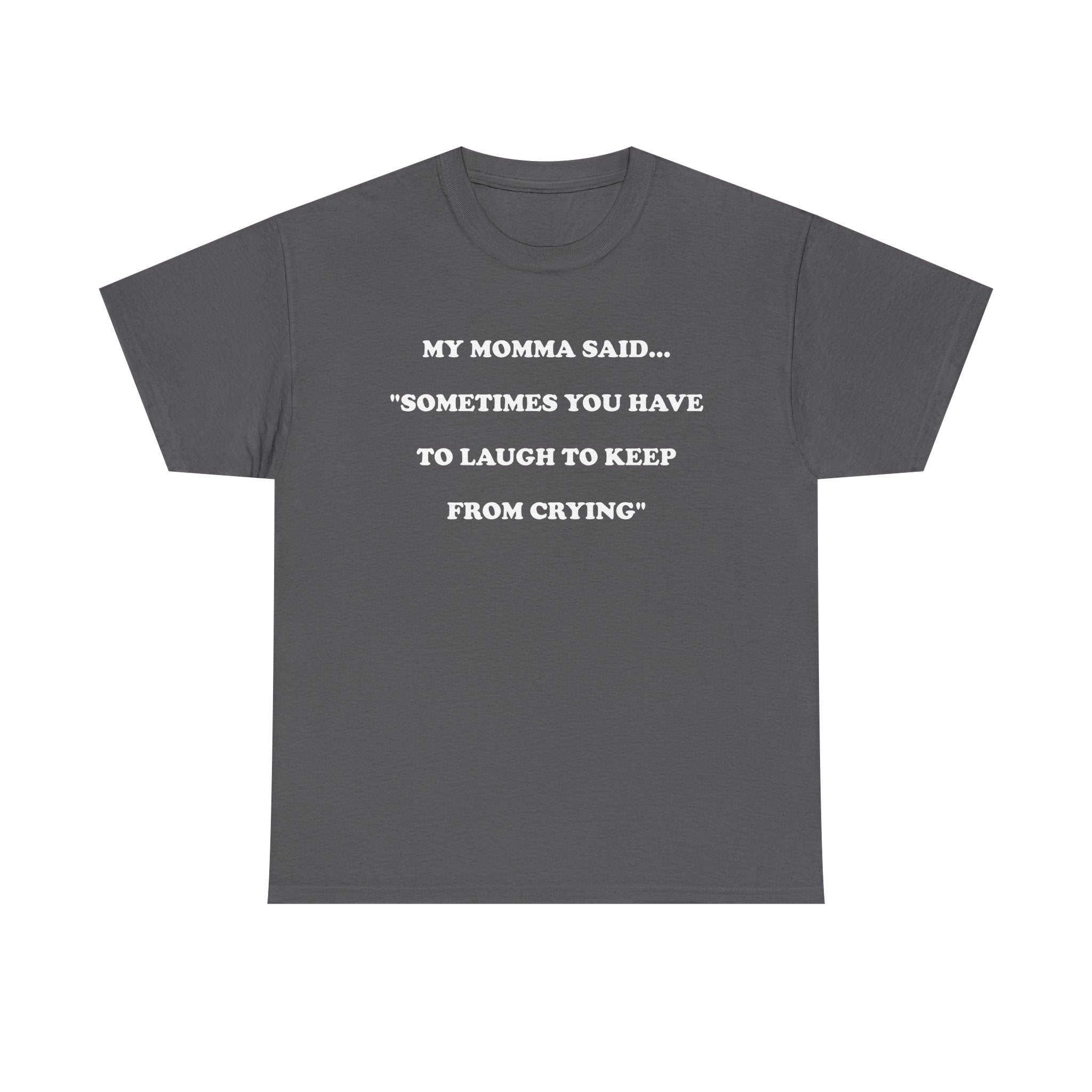 T-Shirt MY MOMMA SAID - Unisex Heavy Cotton Tee