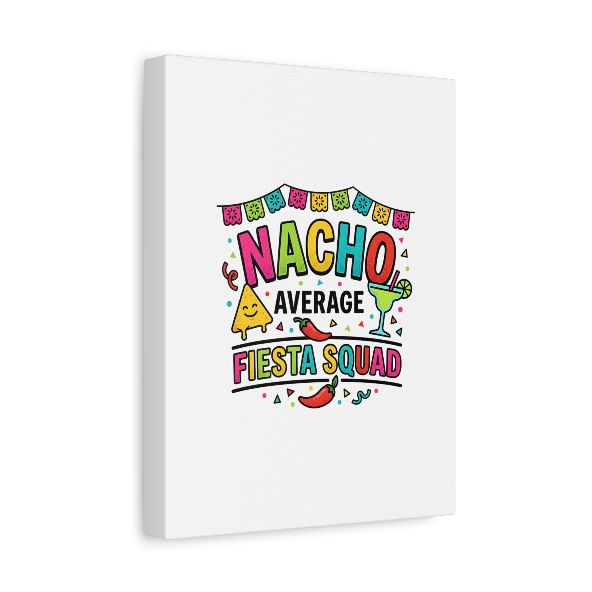 Nacho Average Fiesta Squad Canvas | Cinco de Mayo, Margarita Taco Art