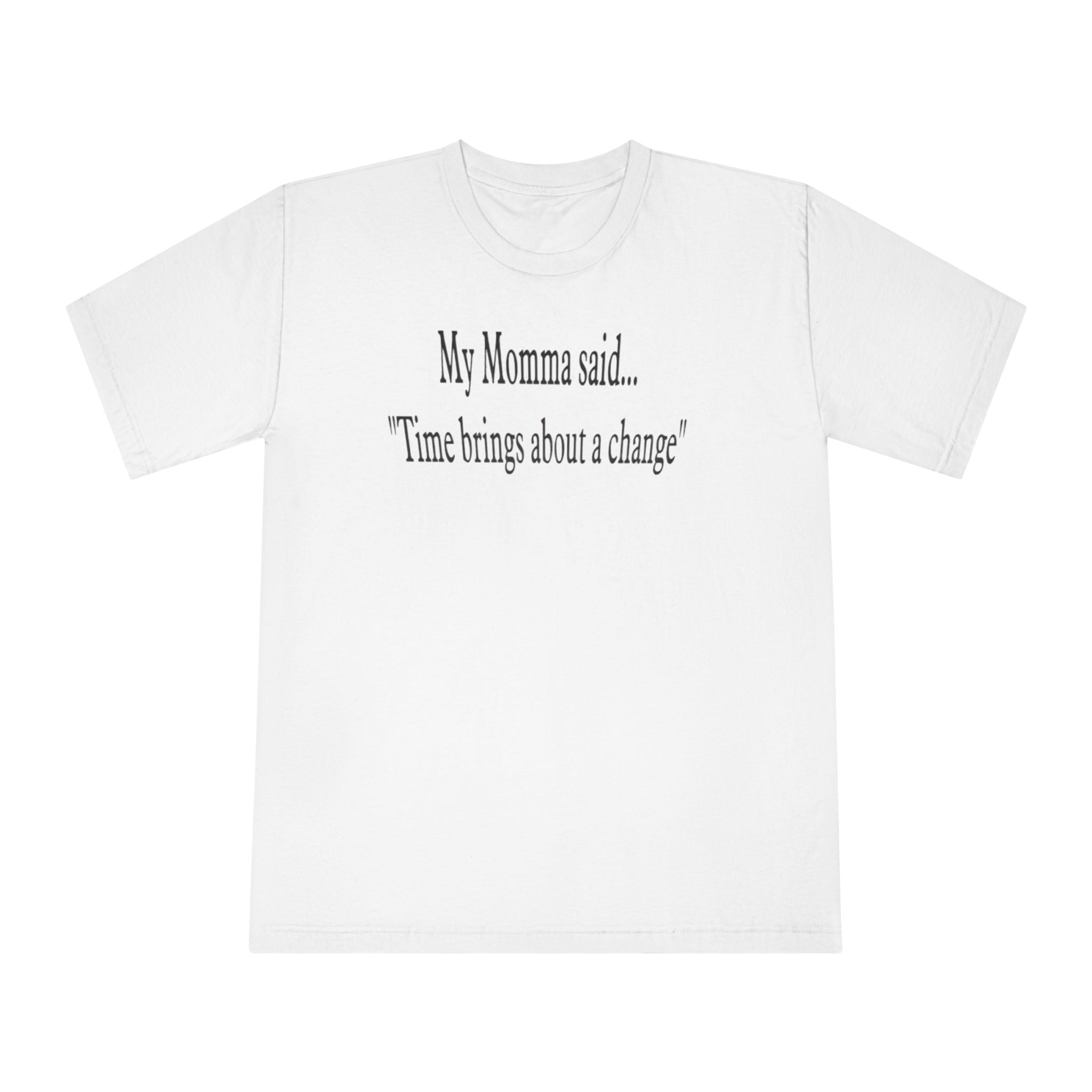 My Momma Said... Unisex Motivational T-Shirt, Family Gift, Inspirational Tee, Casual Wear, Everyday Comfort, Birthday Present