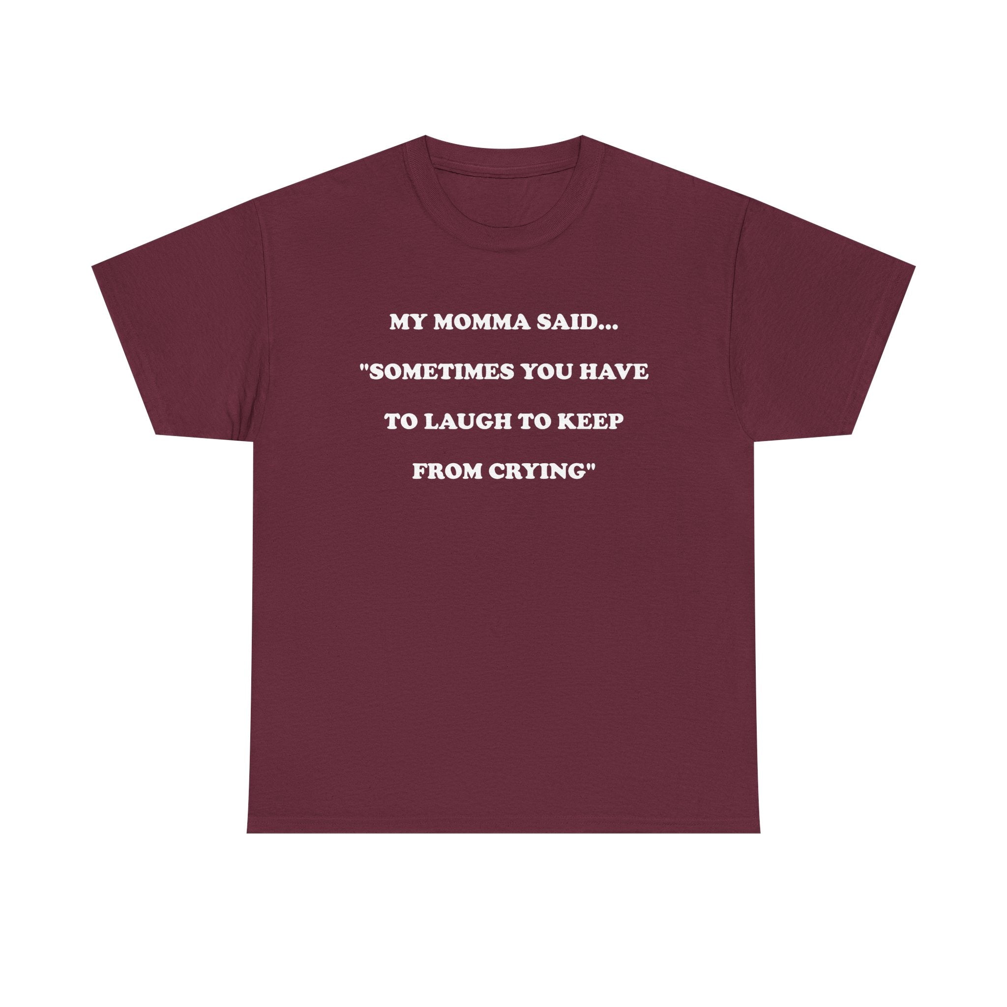 T-Shirt MY MOMMA SAID - Unisex Heavy Cotton Tee