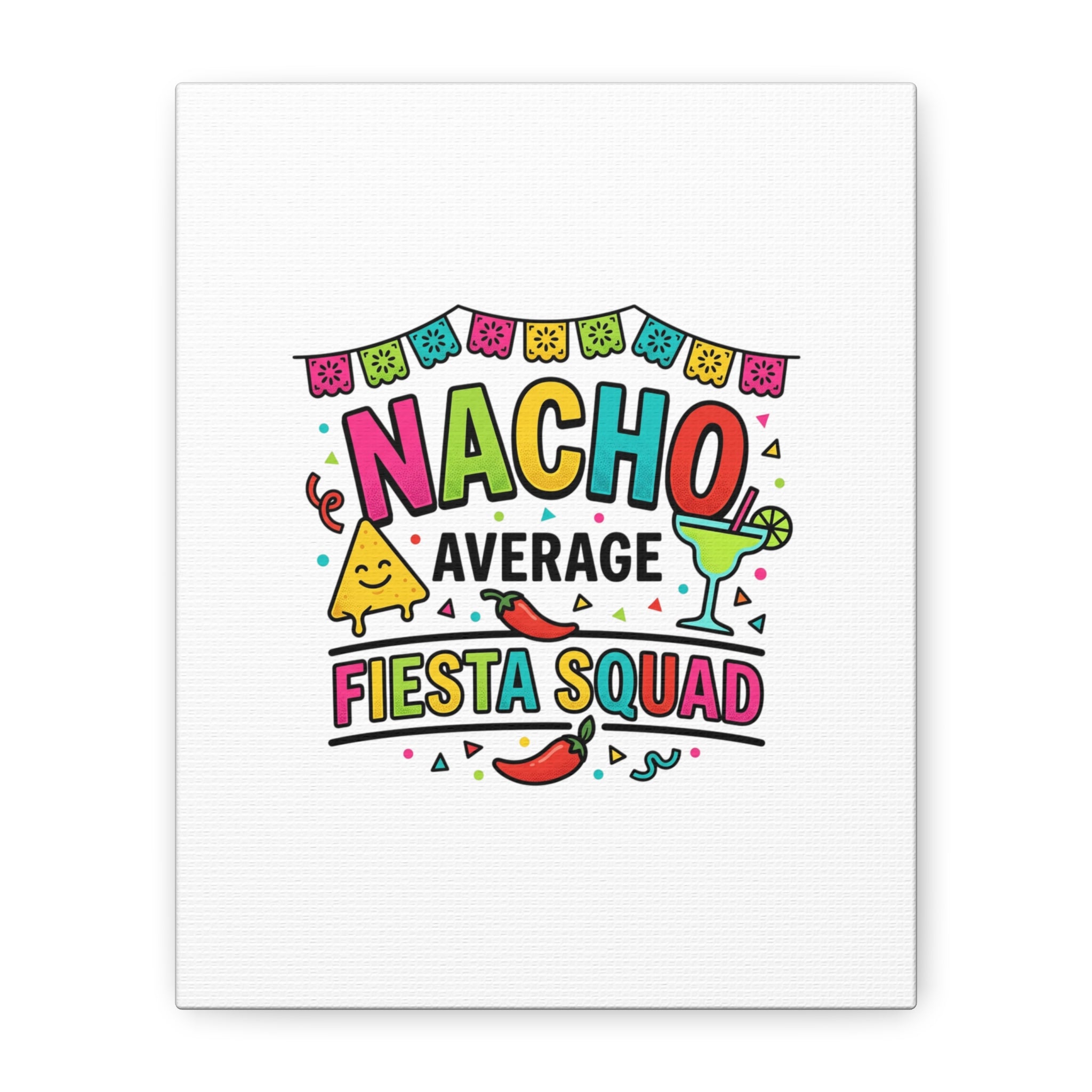 Nacho Average Fiesta Squad Canvas | Cinco de Mayo, Margarita Taco Art
