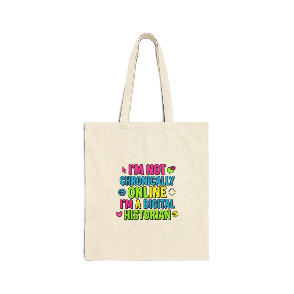I'm Not Chronically Online I'm a Digital Historian Tote | meme-core, cringe-core
