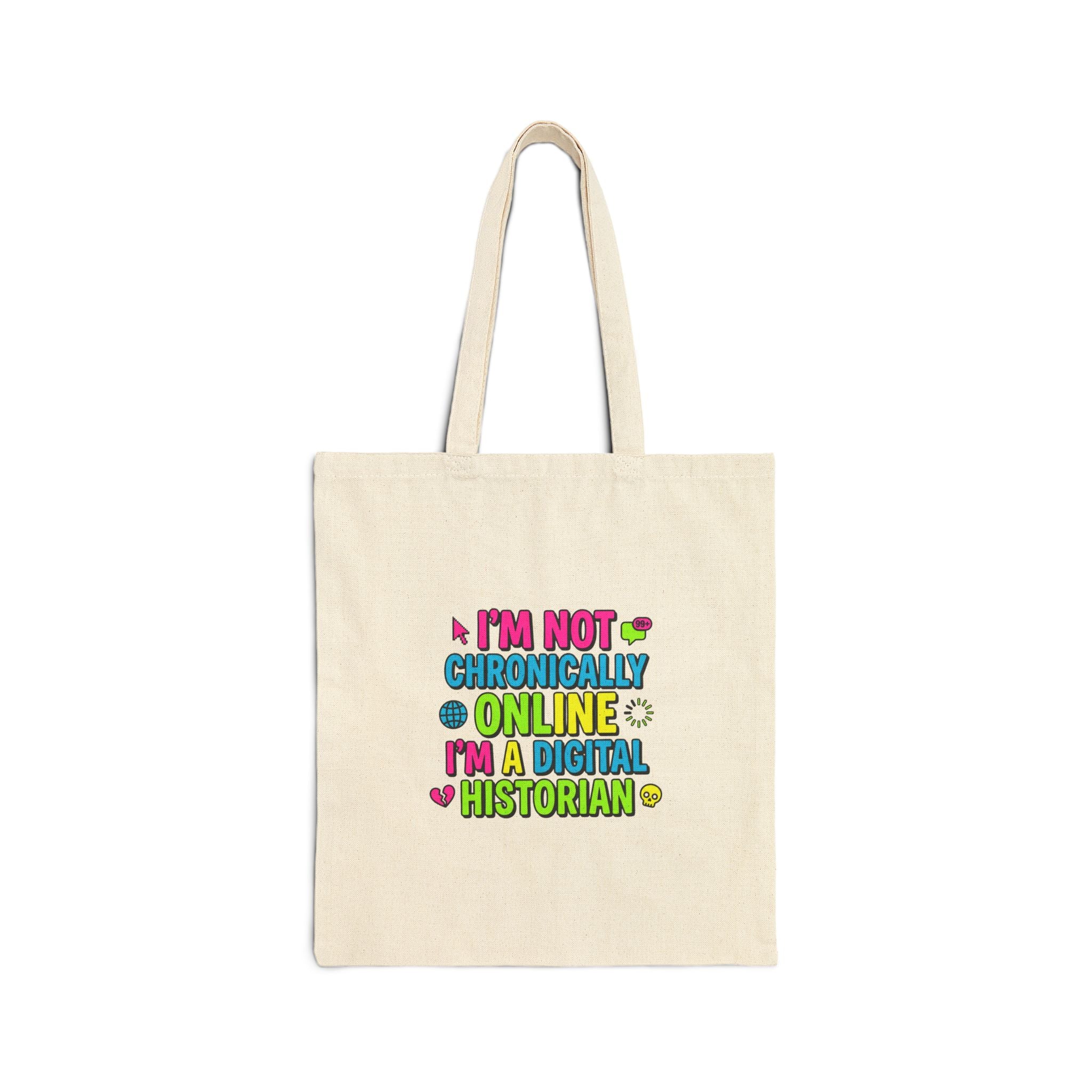 I'm Not Chronically Online I'm a Digital Historian Tote | meme-core, cringe-core