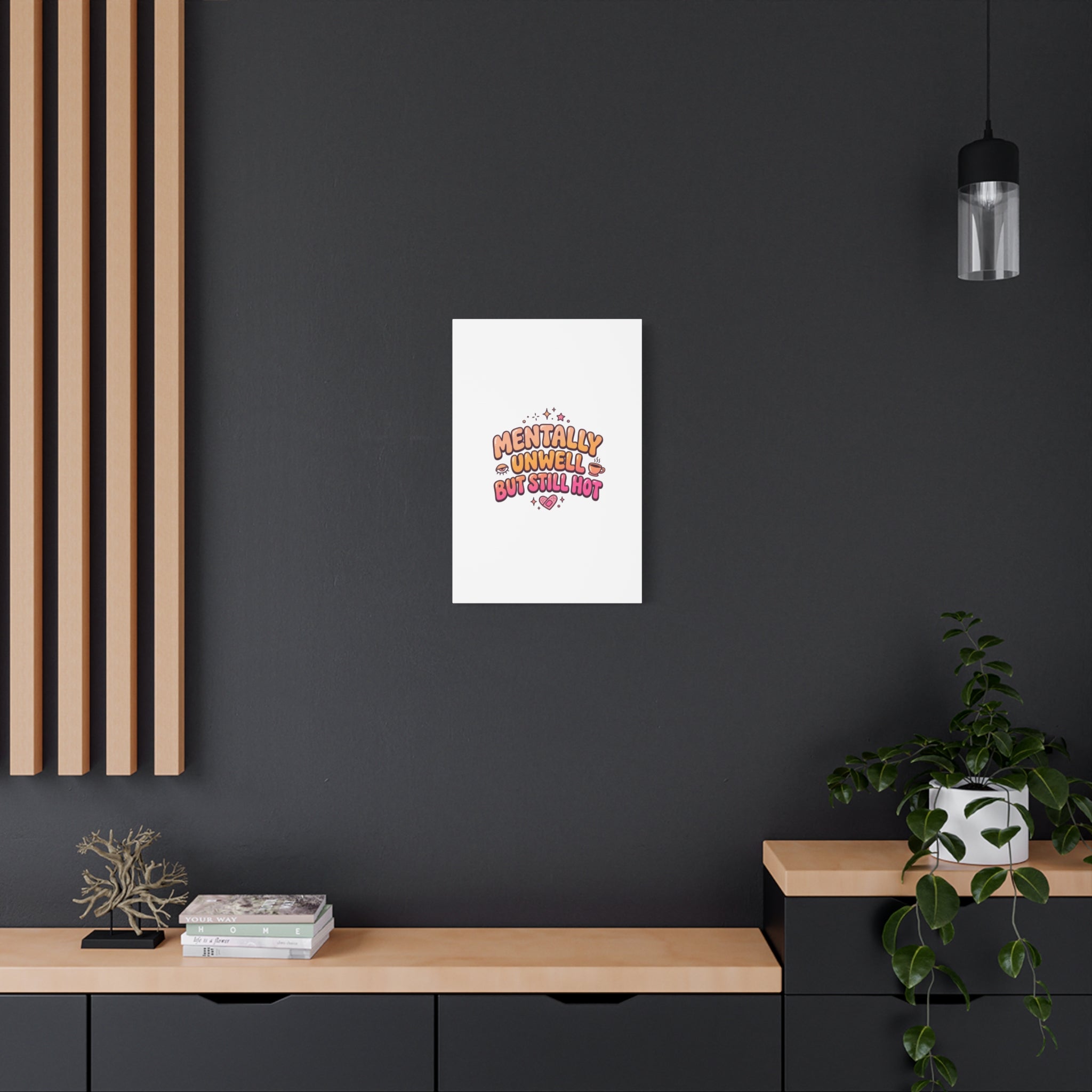Mentally Unwell But Still Hot Canvas | wellness sarcasm, retro wavy text