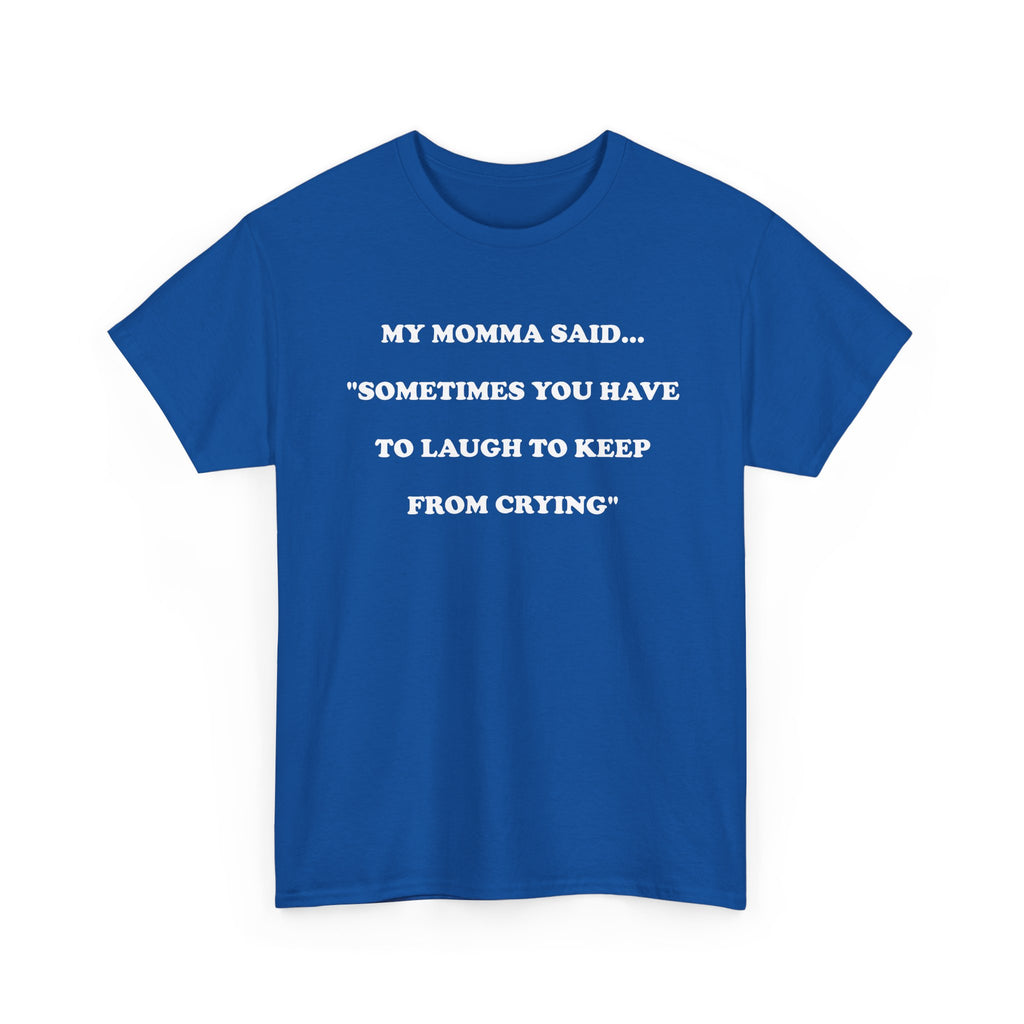 T-Shirt MY MOMMA SAID - Unisex Heavy Cotton Tee