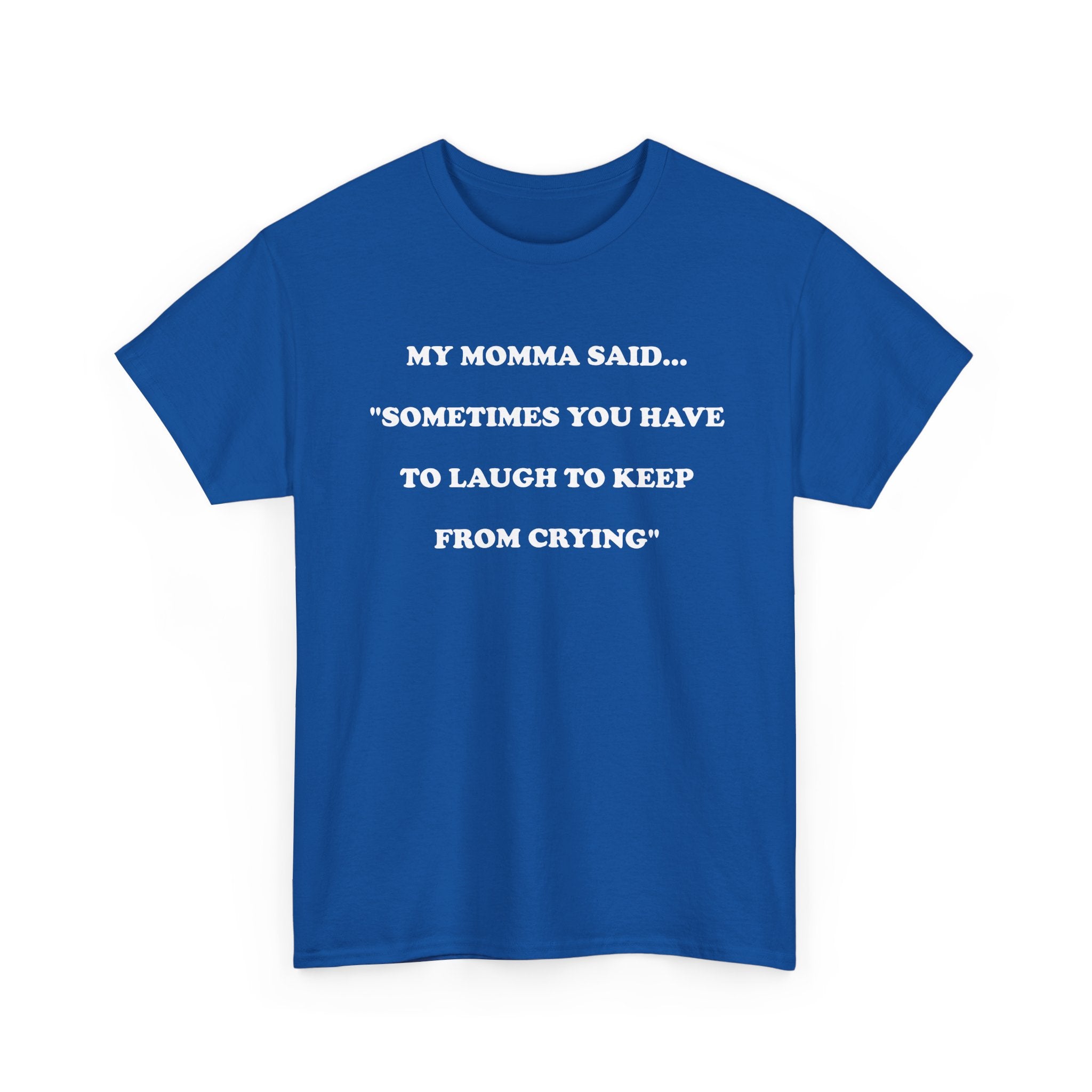T-Shirt MY MOMMA SAID - Unisex Heavy Cotton Tee