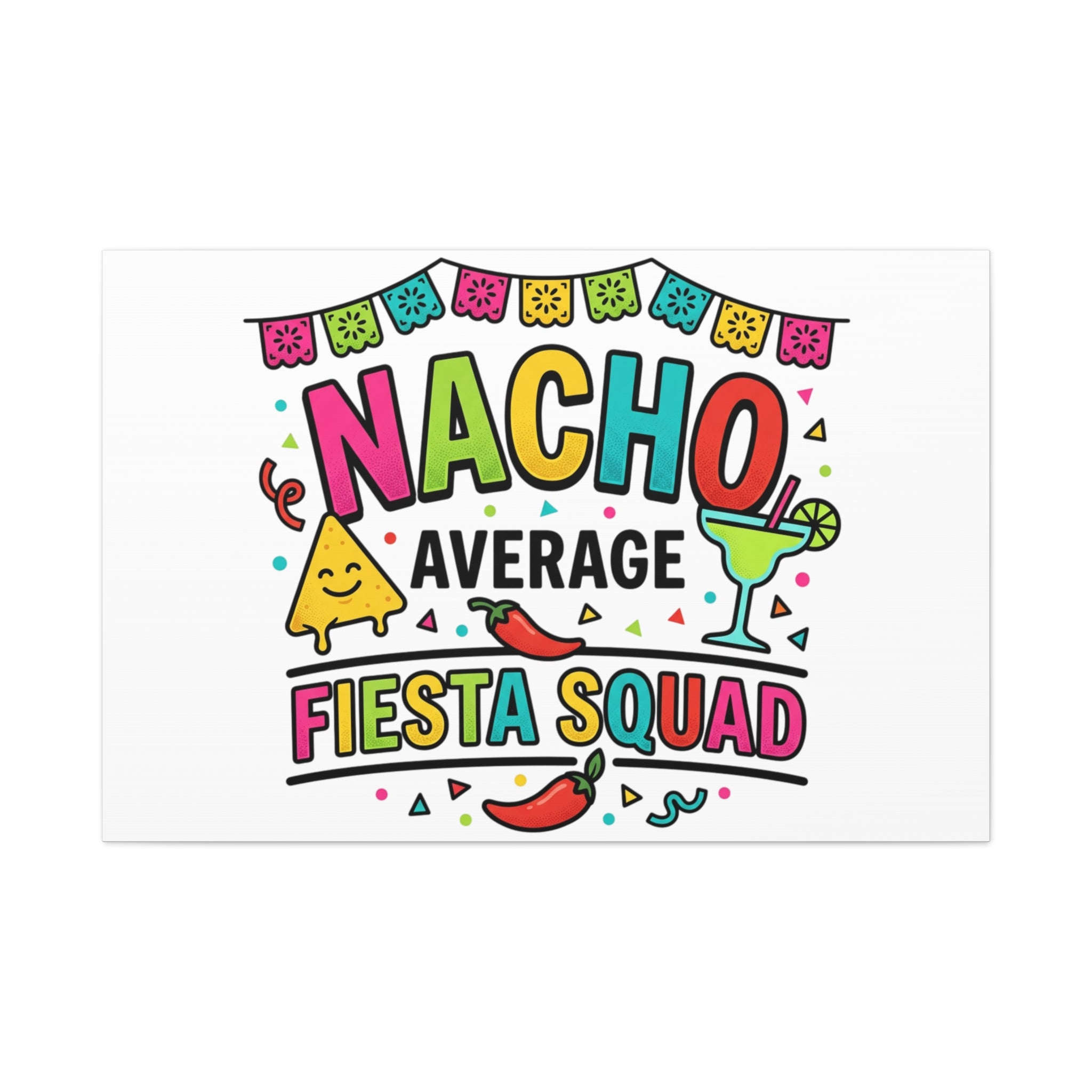 Nacho Average Fiesta Squad Canvas | Cinco de Mayo, Margarita Taco Art