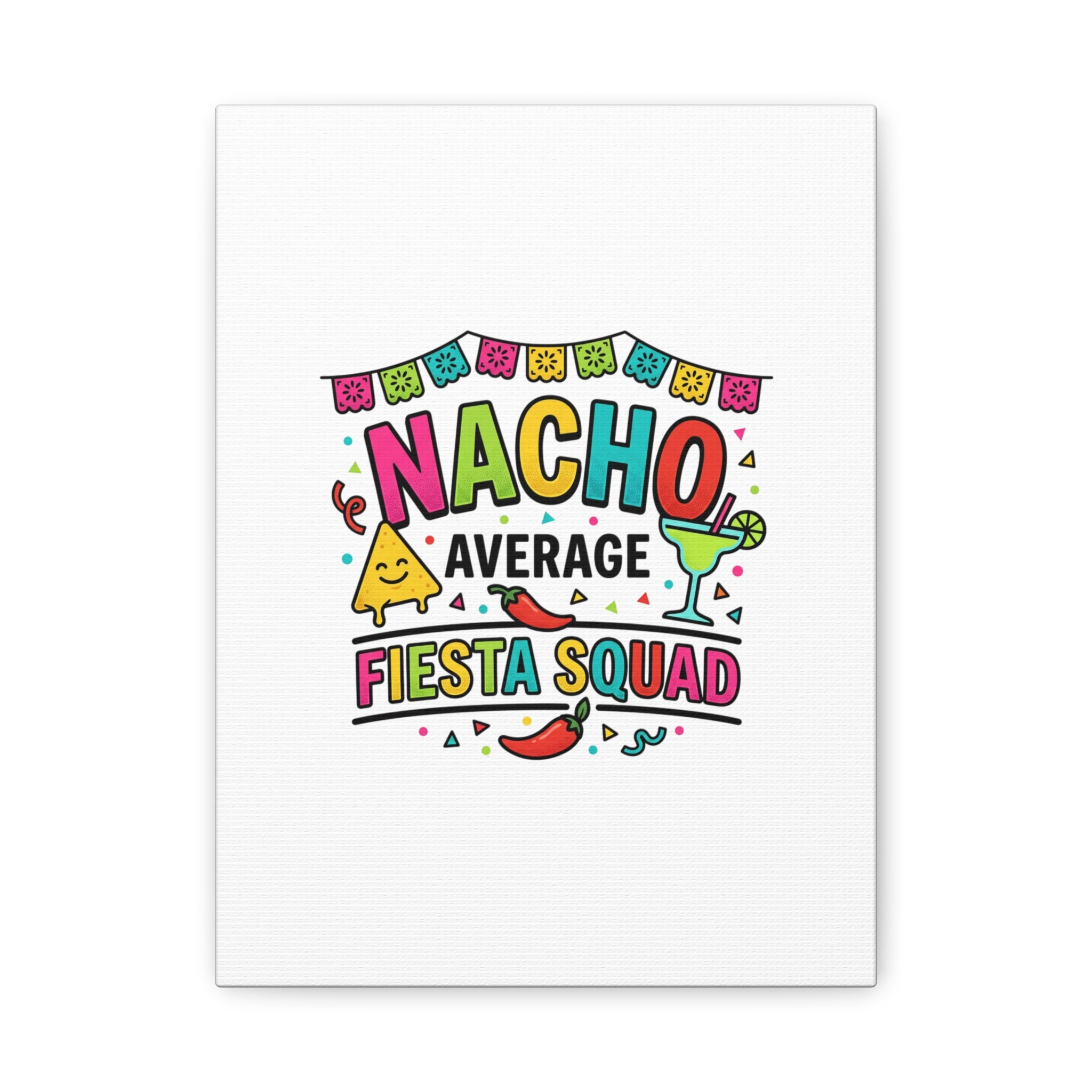 Nacho Average Fiesta Squad Canvas | Cinco de Mayo, Margarita Taco Art