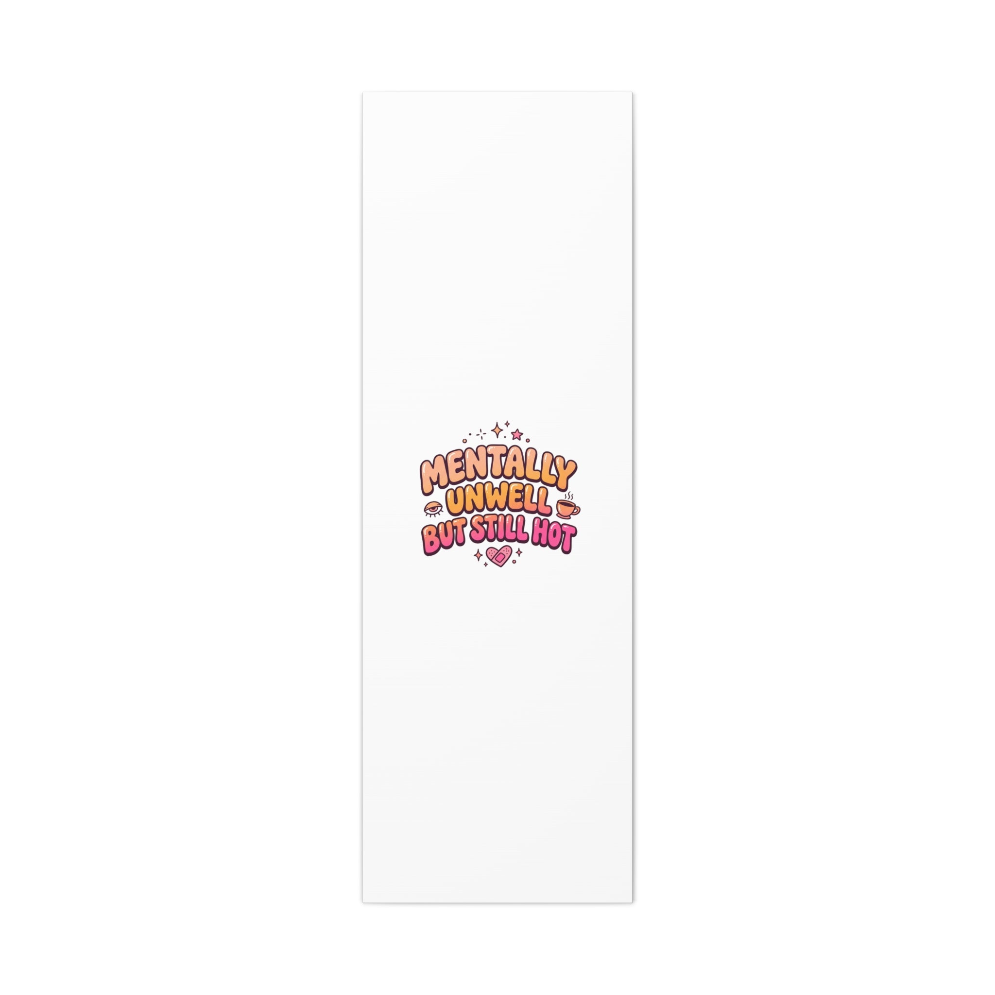 Mentally Unwell But Still Hot Canvas | wellness sarcasm, retro wavy text