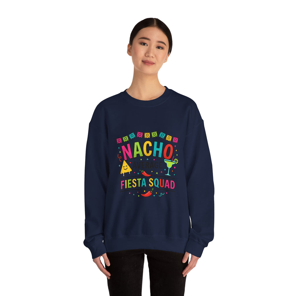 Nacho Average Fiesta Squad Crewneck | Cinco de Mayo taco shirt, margarita party sweatshirt