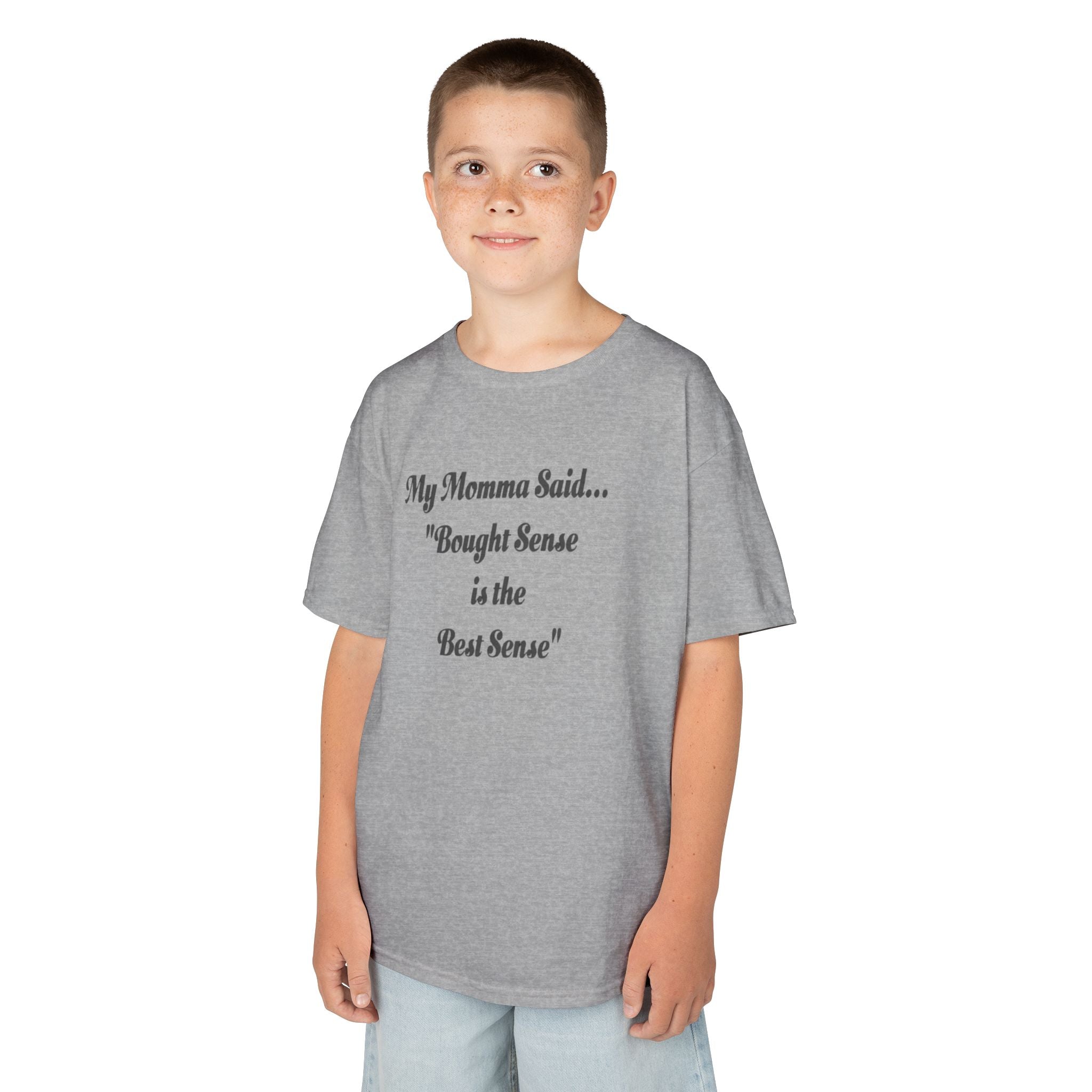 Kids Tee — "My Momma Said... 'Bought Sense is the Best Sense'" Funny Children's Quote Shirt