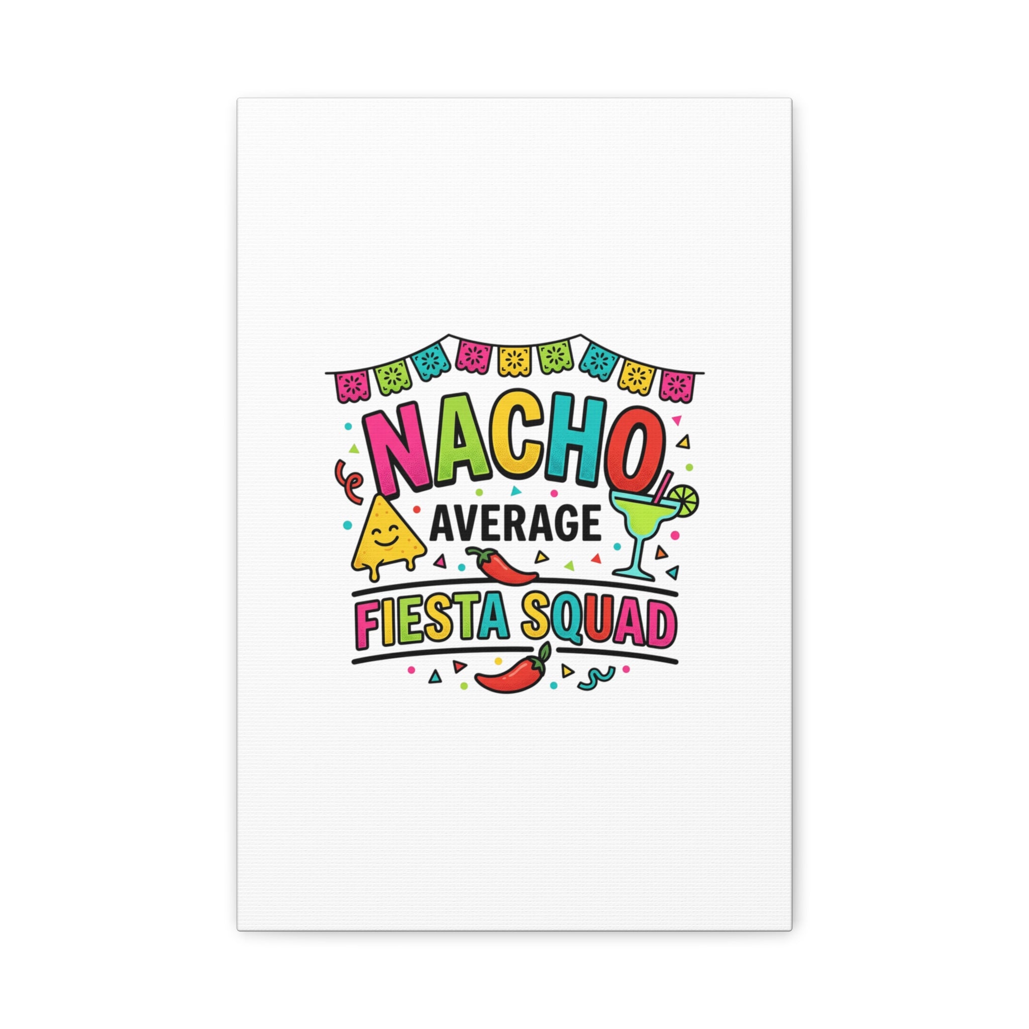 Nacho Average Fiesta Squad Canvas | Cinco de Mayo, Margarita Taco Art