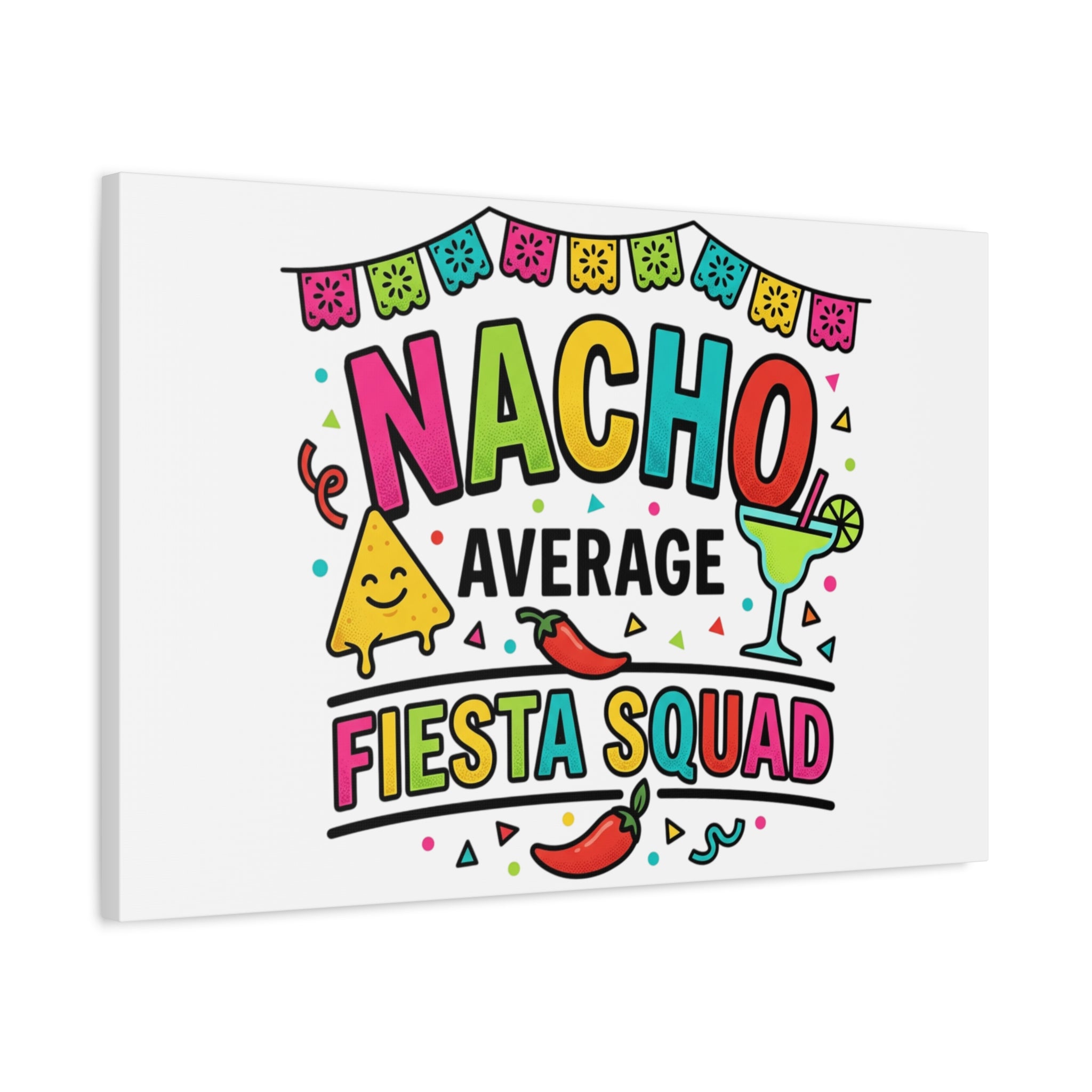 Nacho Average Fiesta Squad Canvas | Cinco de Mayo, Margarita Taco Art