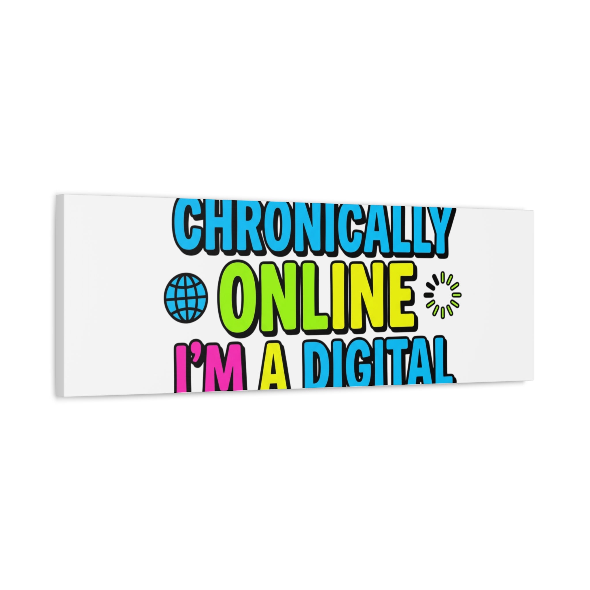 I'm Not Chronically Online I'm a Digital Historian Canvas | meme-core, cringe-core wall art