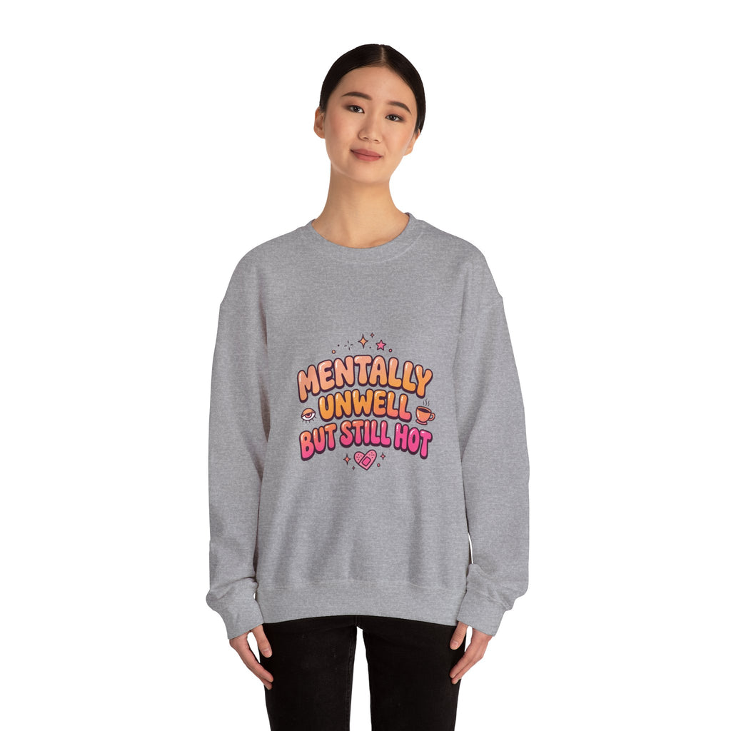 Mentally Unwell But Still Hot Sweatshirt | mental health humor, retro wavy text