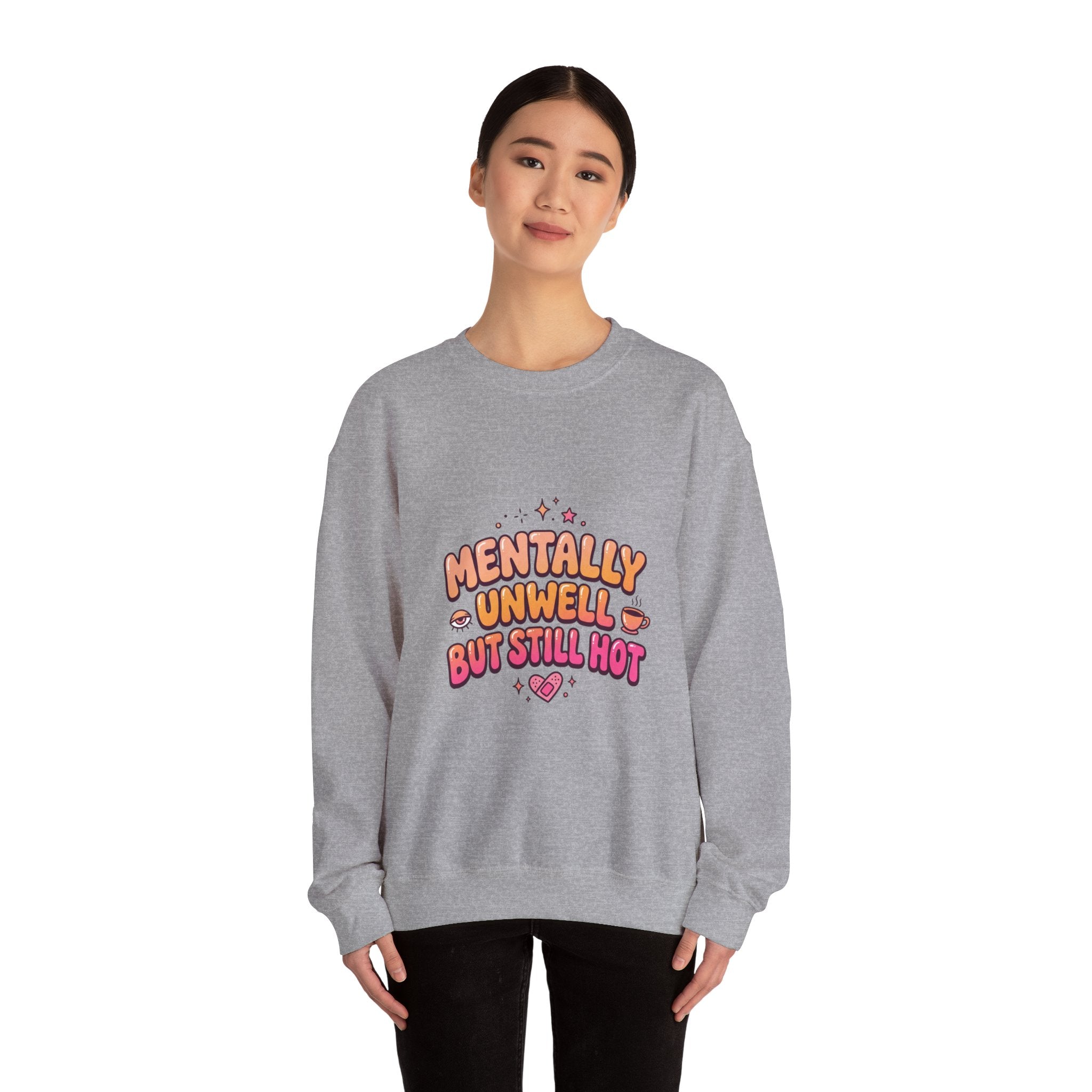 Mentally Unwell But Still Hot Sweatshirt | mental health humor, retro wavy text