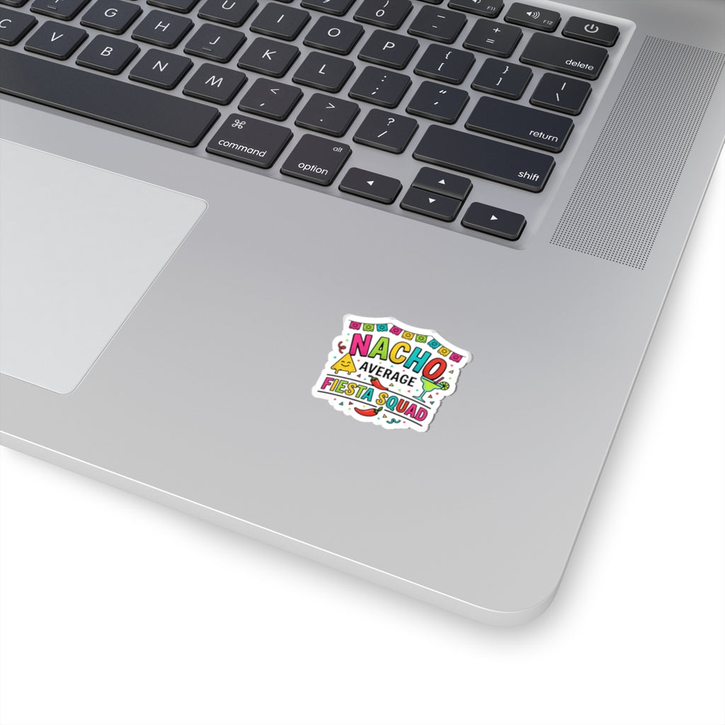 Nacho Average Fiesta Squad Sticker | Cinco de Mayo, Taco Margarita Humor